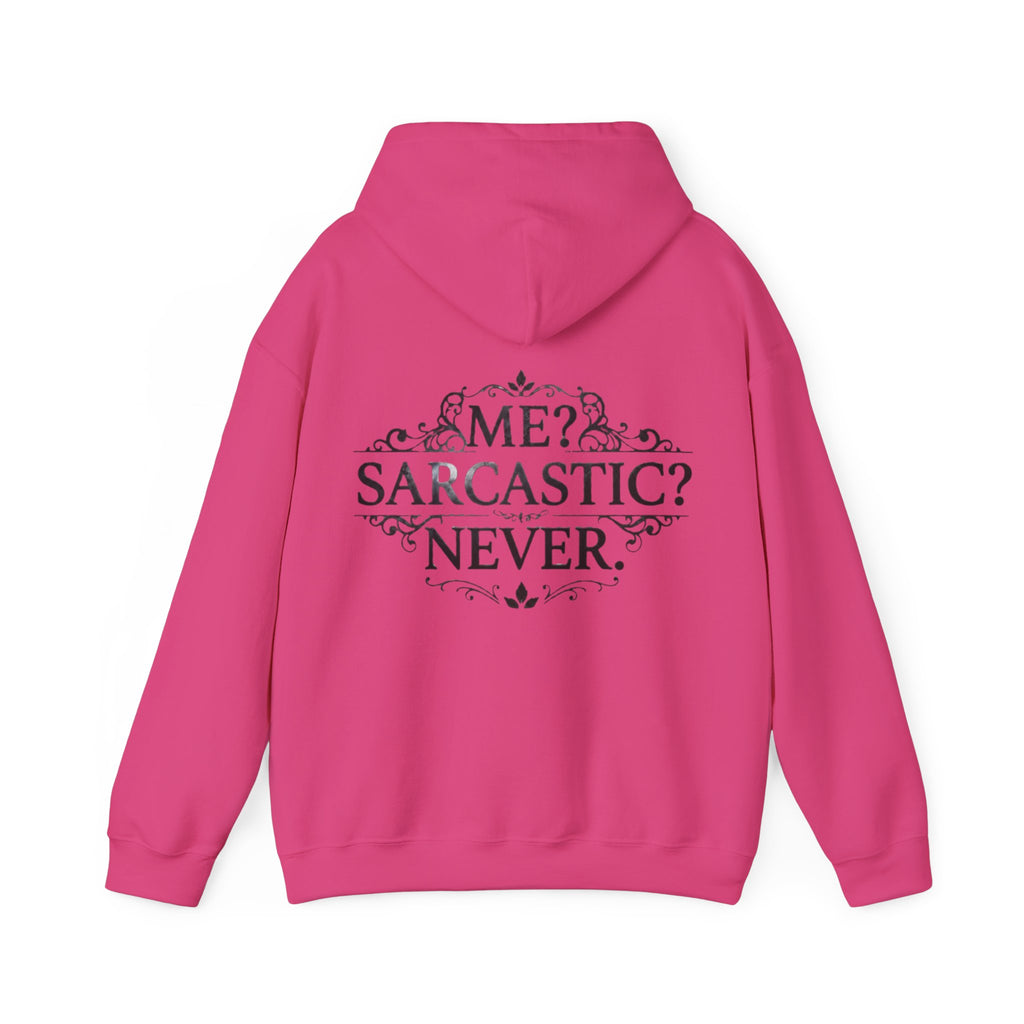 Sarcastic Never Adult Hoodie — "Me? Sarcastic? Never." Graphic Hoodie