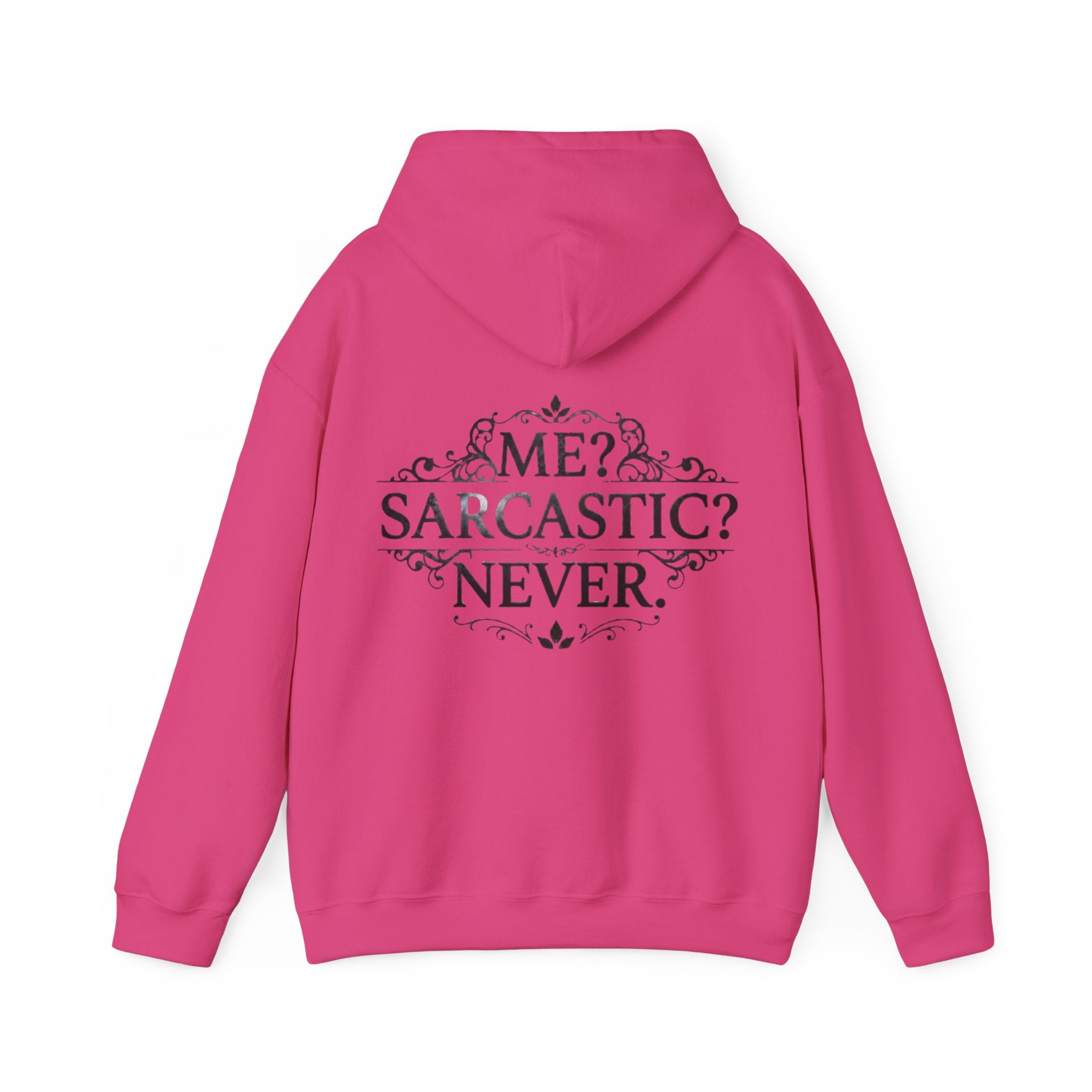 Sarcastic Never Adult Hoodie — "Me? Sarcastic? Never." Graphic Hoodie