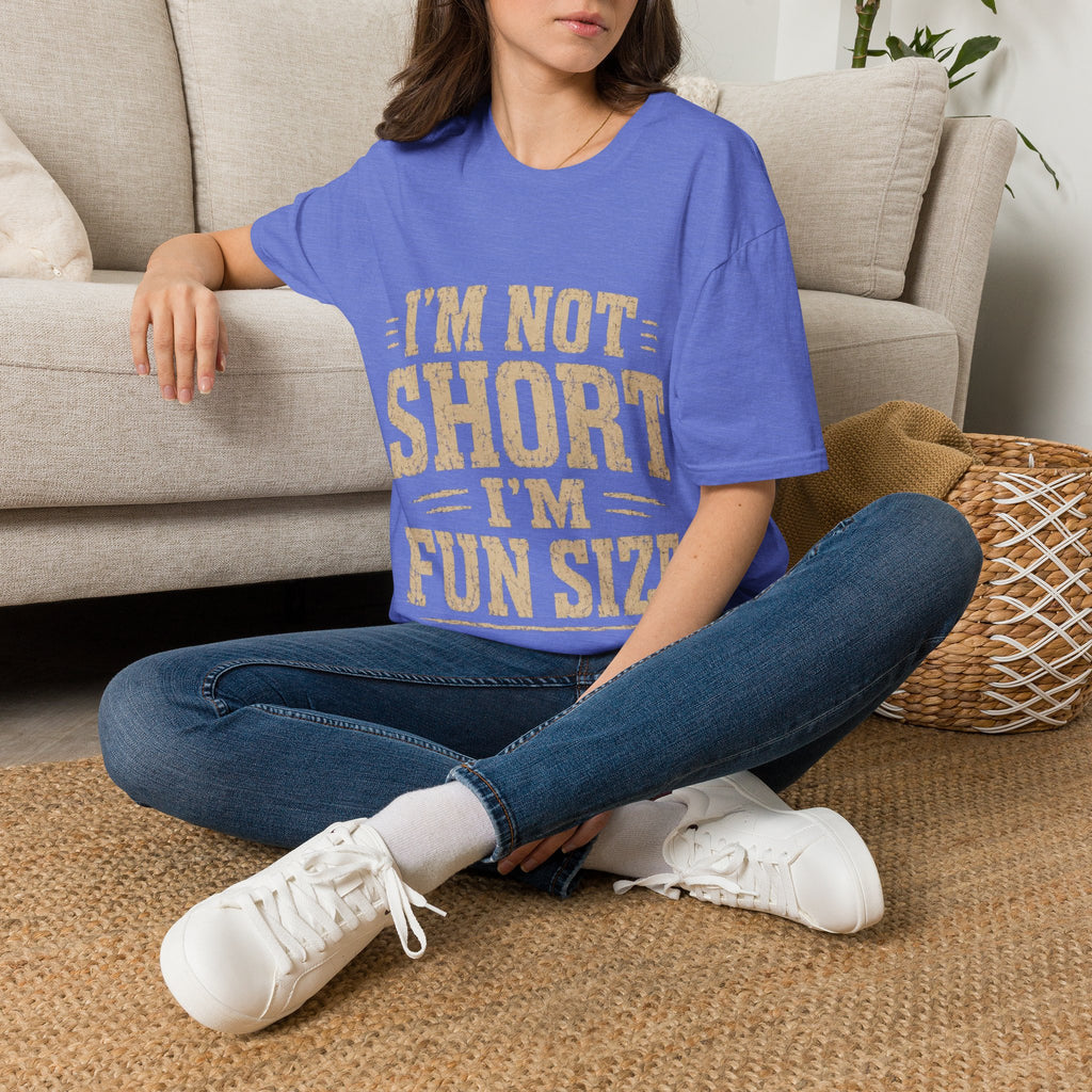 Adult T-Shirt — “I’m Not Short, I’m Fun Size” Funny Graphic Tee