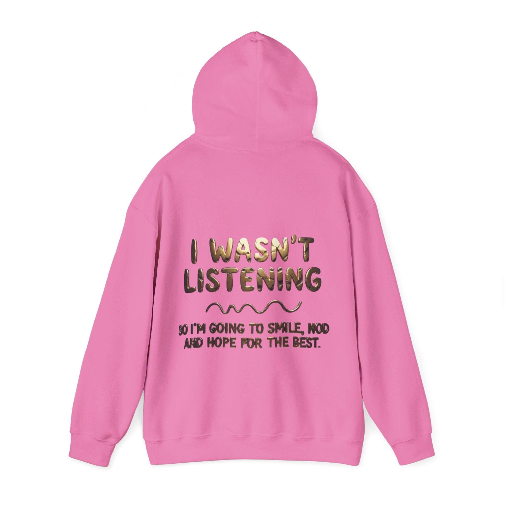 Adult Hoodie — “I Wasn’t Listening” Funny Quote Pullover