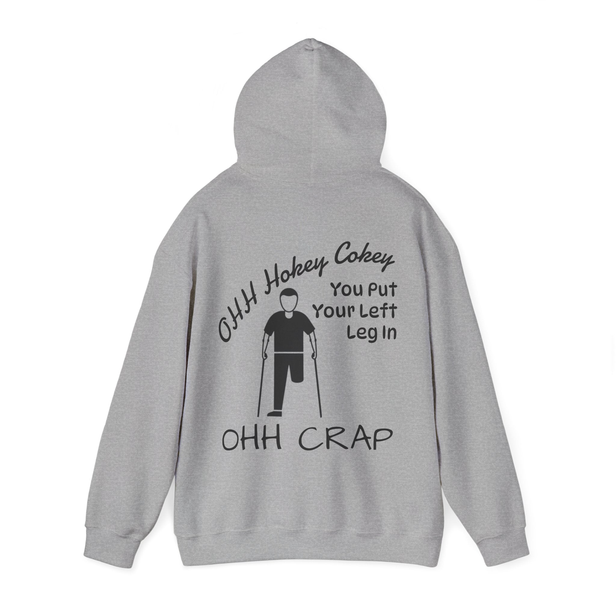Adult Hoodie — 'Ohh Hokey Cokey, You Put Your Left Leg In' Funny Rehab Recovery Sweatshirt