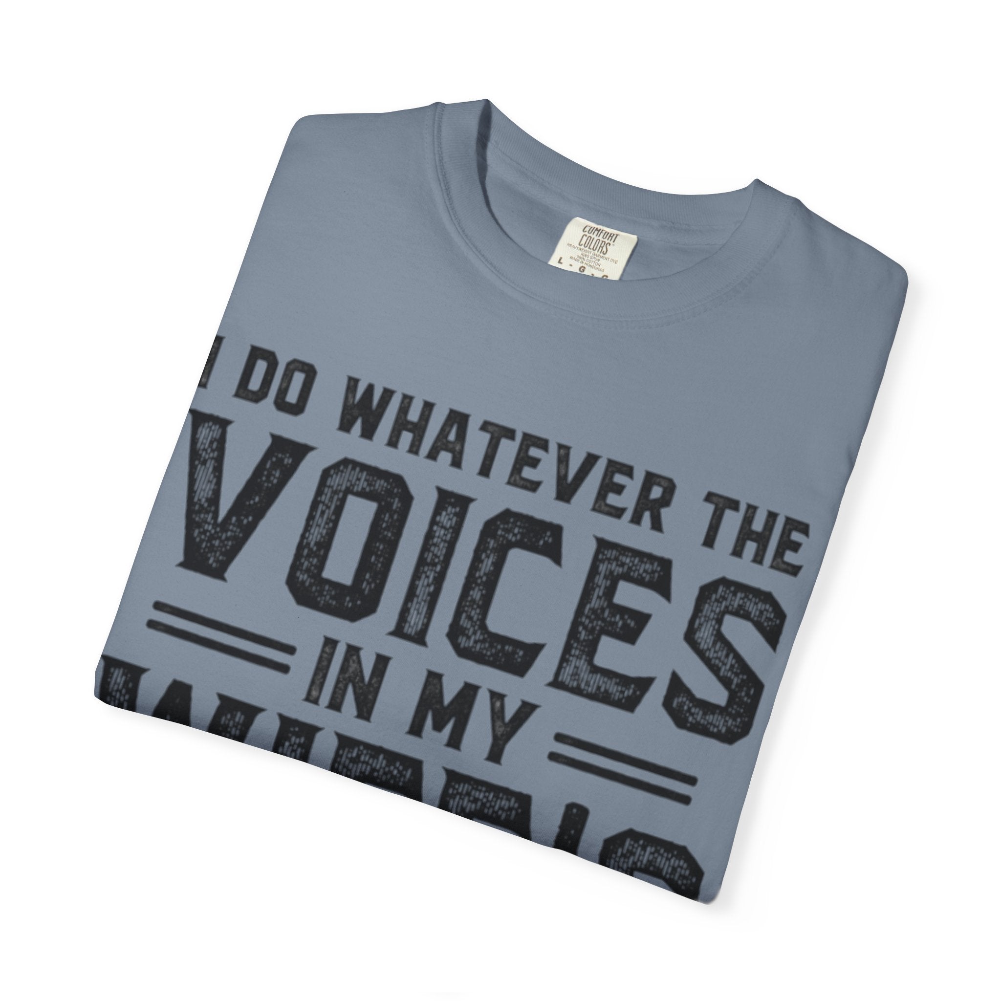 Adult T-Shirt — "I Do Whatever the Voices in My Wife's Head Tell Me to Do" Funny Husband Tee