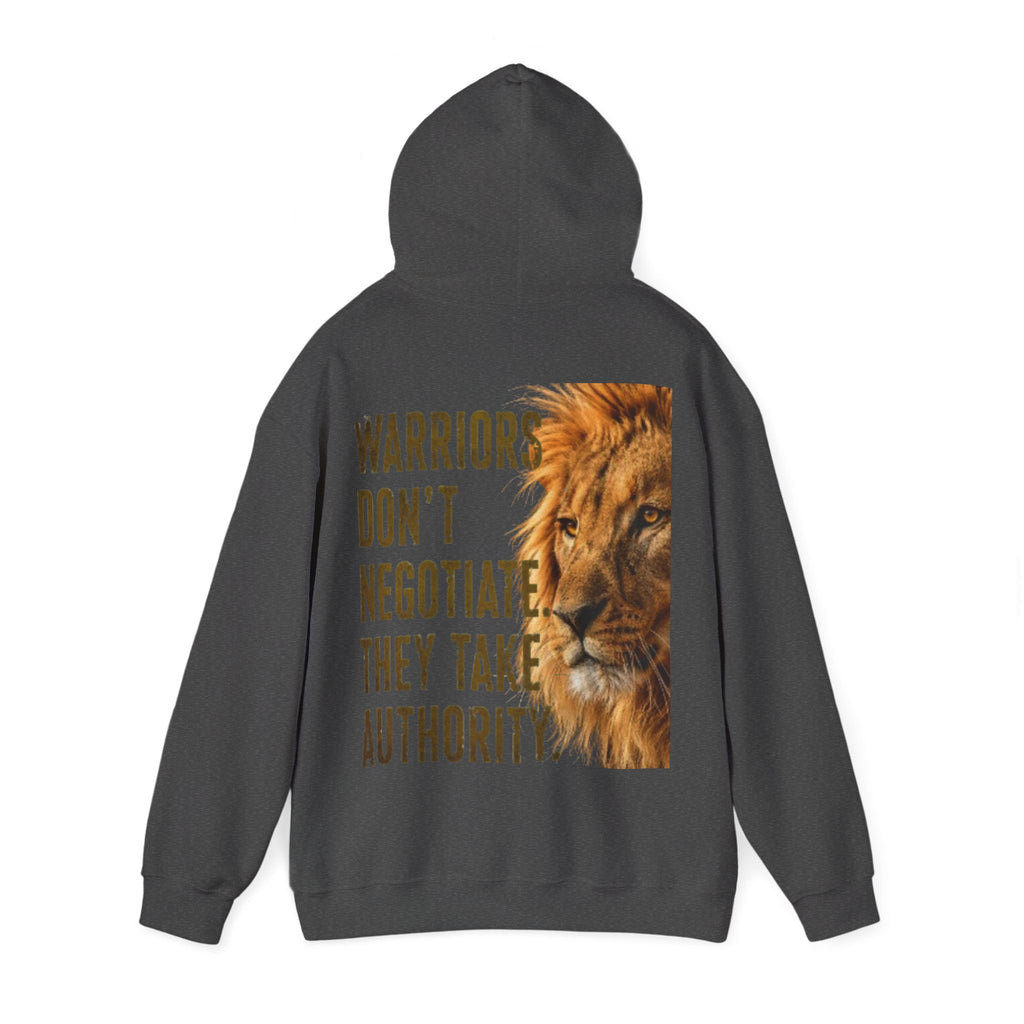 Lion Adult Hoodie — "Warriors Don't Negotiate, They Take Authority" Bold Motivational Sweatshirt