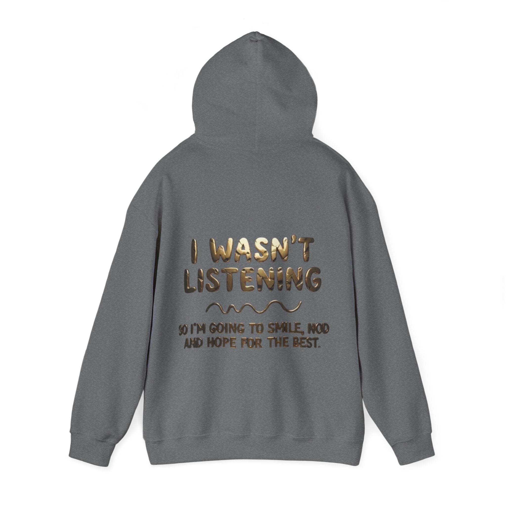 Adult Hoodie — “I Wasn’t Listening” Funny Quote Pullover