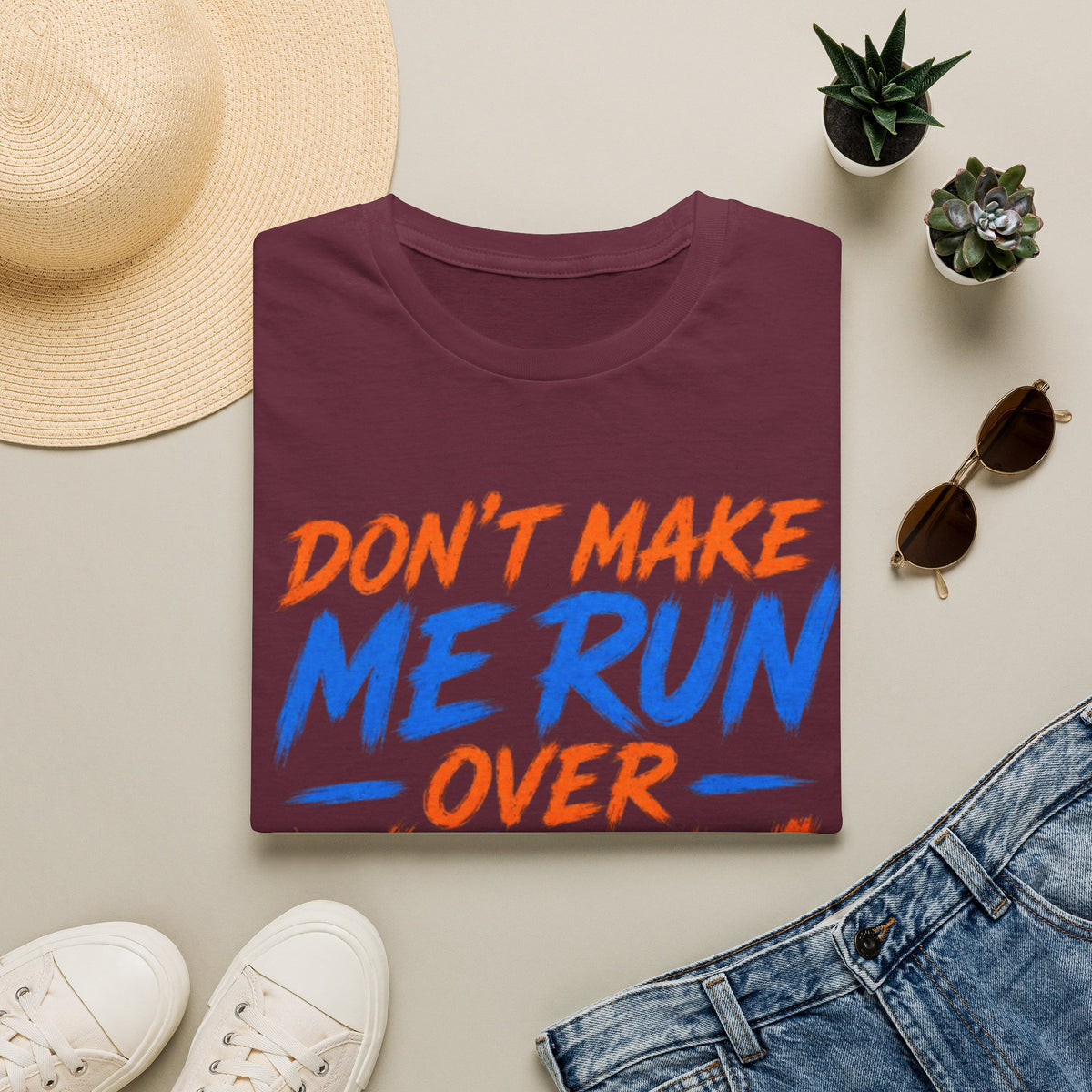 Adult T-Shirt — “Don't Make Me Run You Over With My Wheelchair” Funny Disability Pride Tee