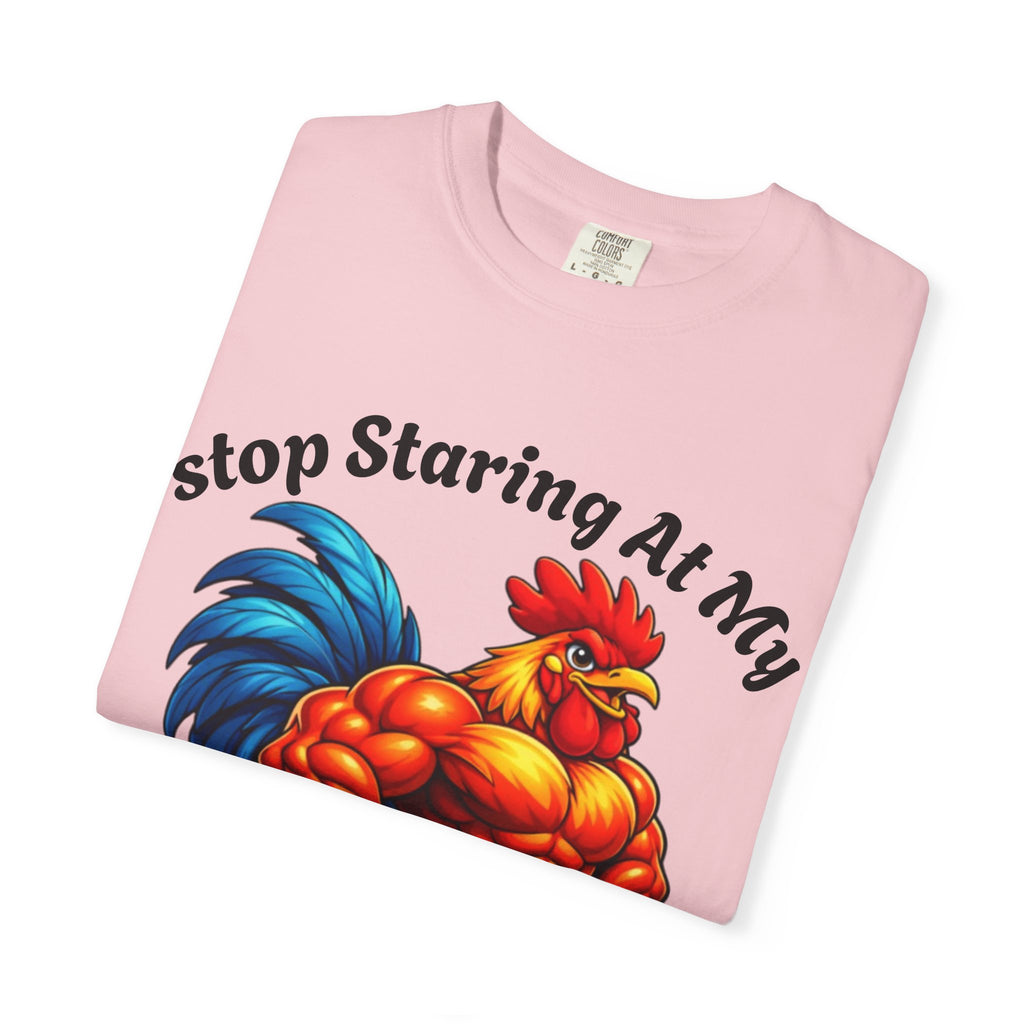 Graphic Adult T-Shirt — "Stop Staring At My Big Cock" Rooster Humorous Tee