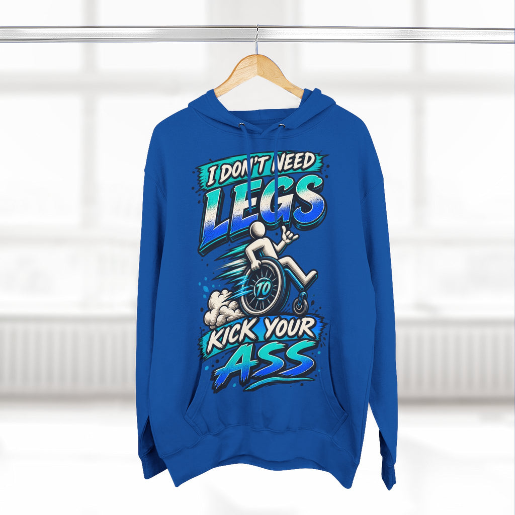 Adult Hoodie — "I Don't Need Legs to Kick Your Ass" Wheelchair Pride Graphic Hoodie