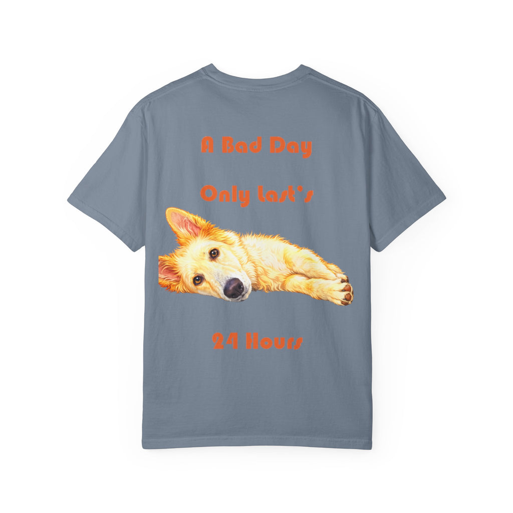 Lazy Dog Illustration  Adult T-shirt | "A Bad Day Only Lasts 24 Hours"
