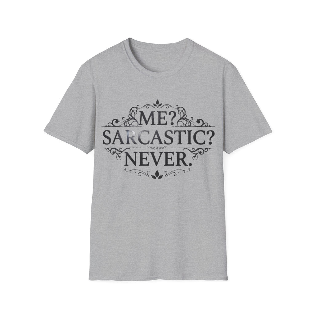 Sarcastic Adult Tee — "Me? Sarcastic? Never." Vintage Ornate Graphic T-Shirt