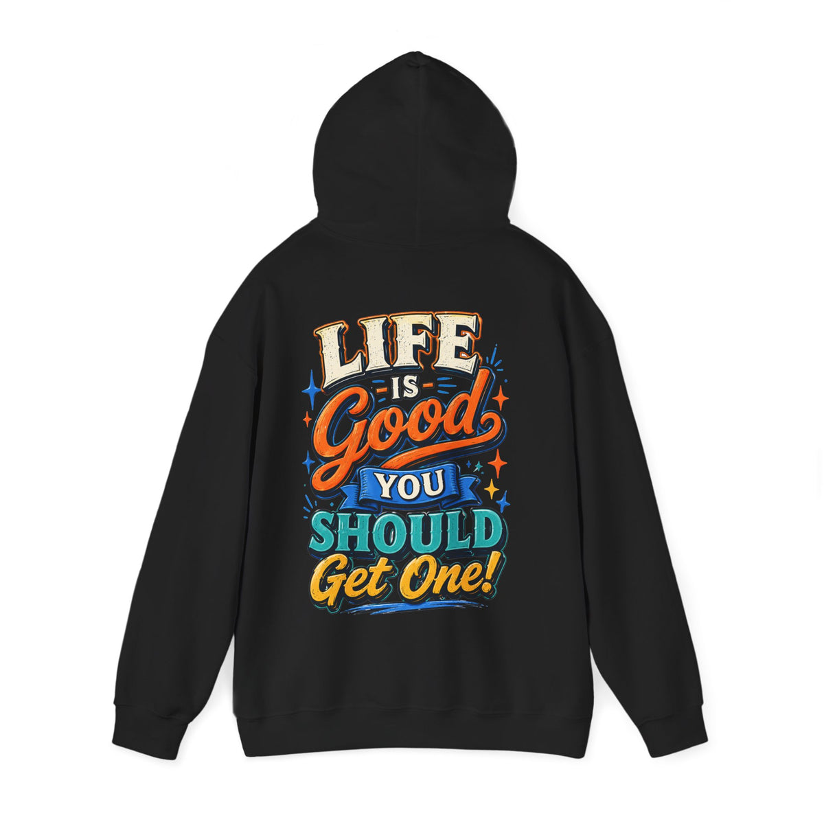 Adult Hoodie — "Life Is Good You Should Get One!" Colorful Retro Graphic Hoodie