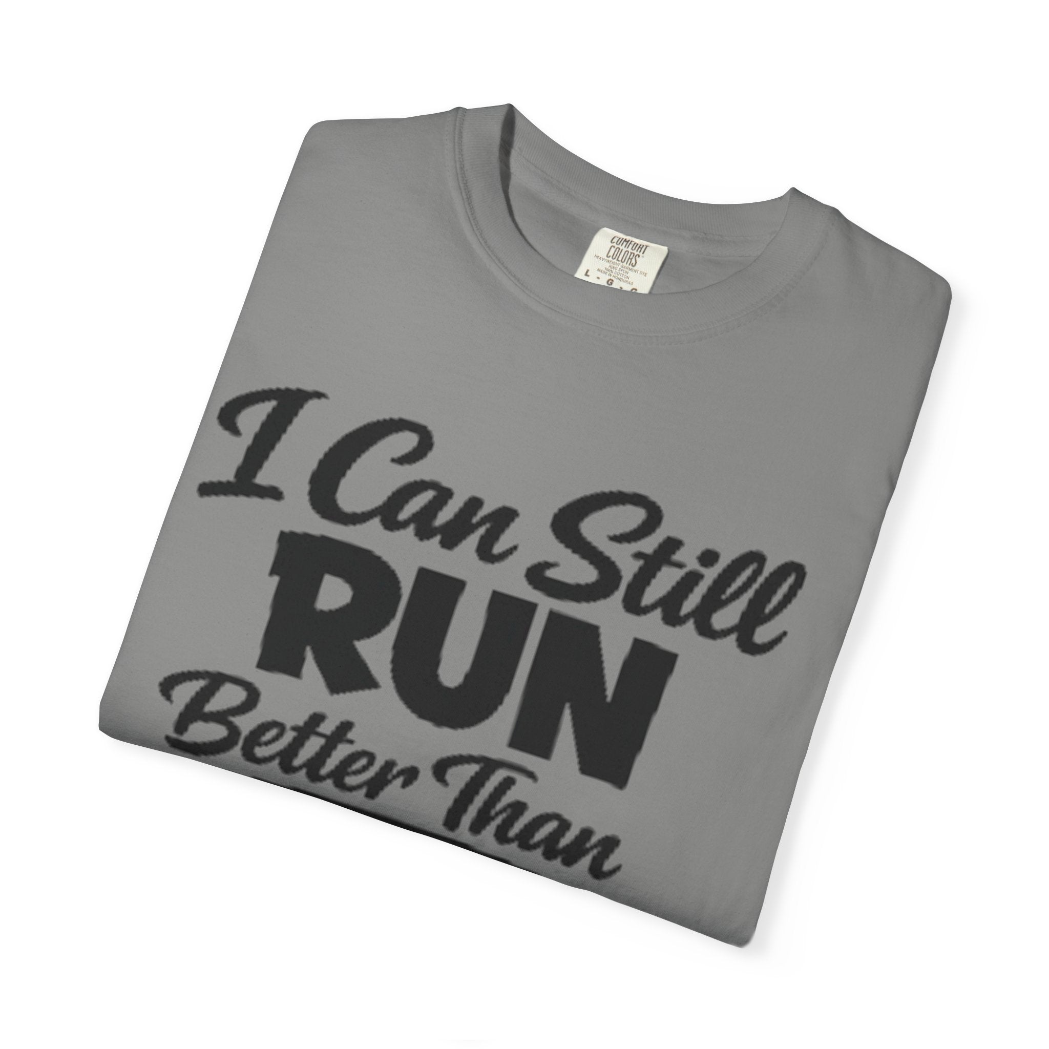 Adult T-Shirt — "I Can Still Run Better Than The Government" Wheelchair Humour Tee