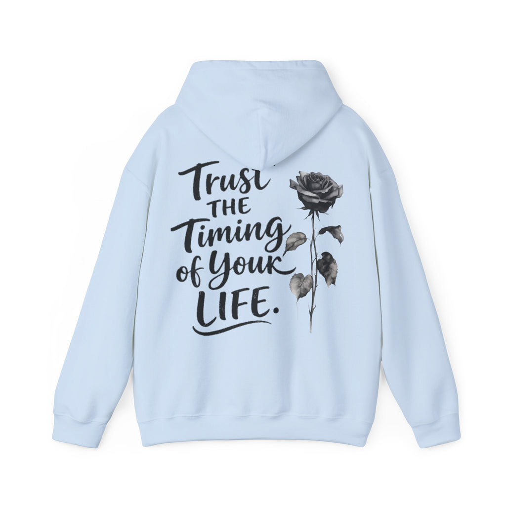 Adult Hoodie — "Trust the Timing of Your Life" Inspirational Rose Pullover