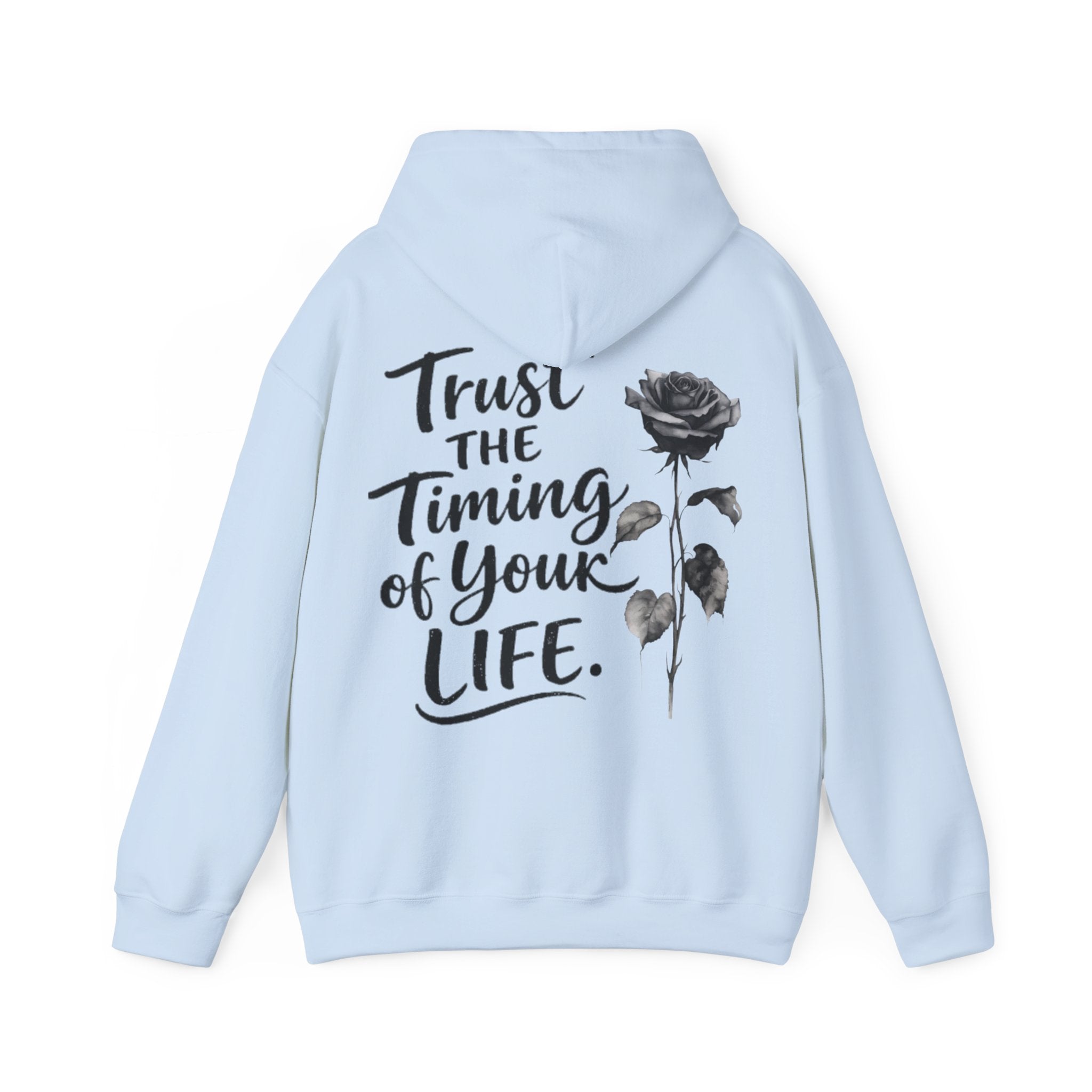 Adult Hoodie — "Trust the Timing of Your Life" Inspirational Rose Pullover