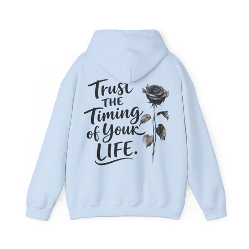 Adult Hoodie — "Trust the Timing of Your Life" Inspirational Rose Pullover