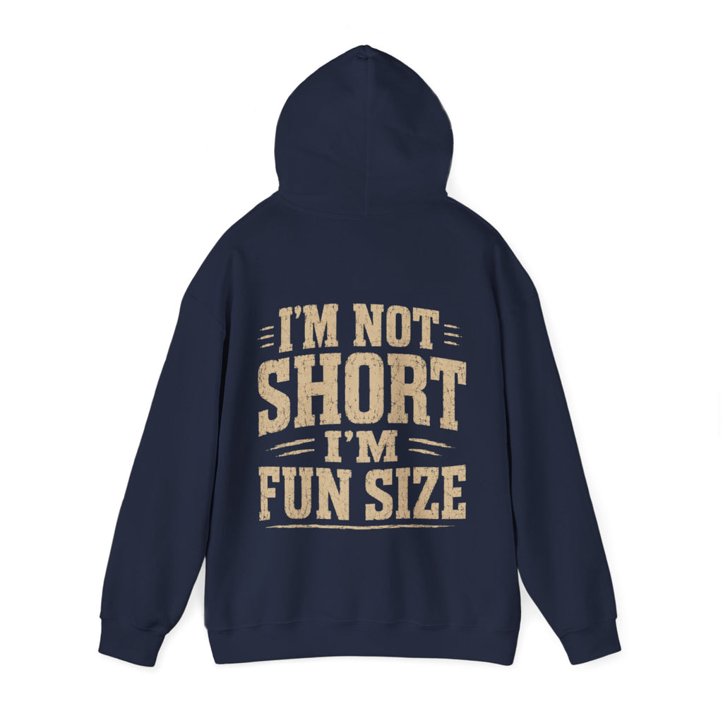 Adult Hoodie — “I’m Not Short I’m Fun Size” Funny Graphic Pullover