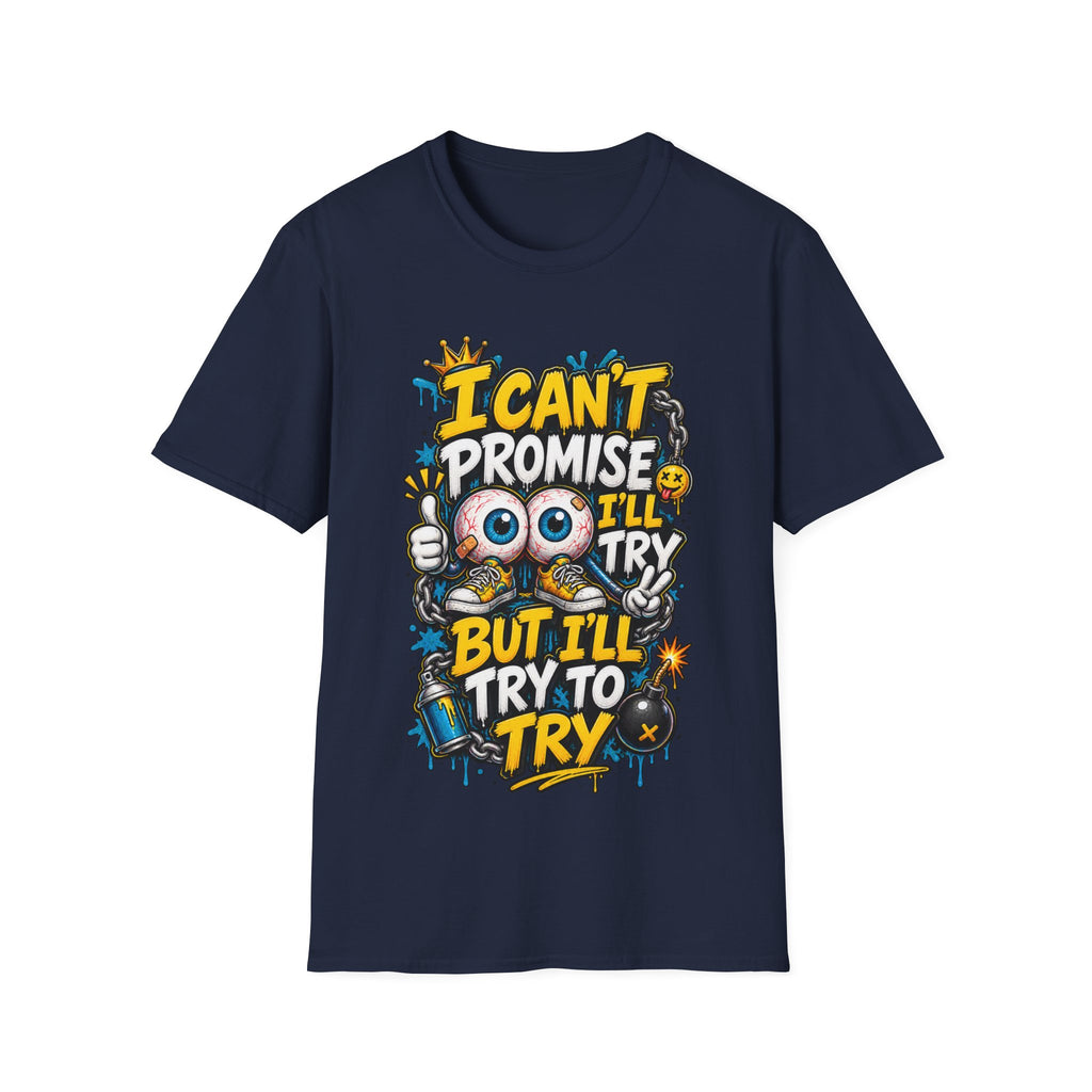 I Can't Promise I'll Try Graphic Adult T-Shirt — Funny Motivational Casual Tee