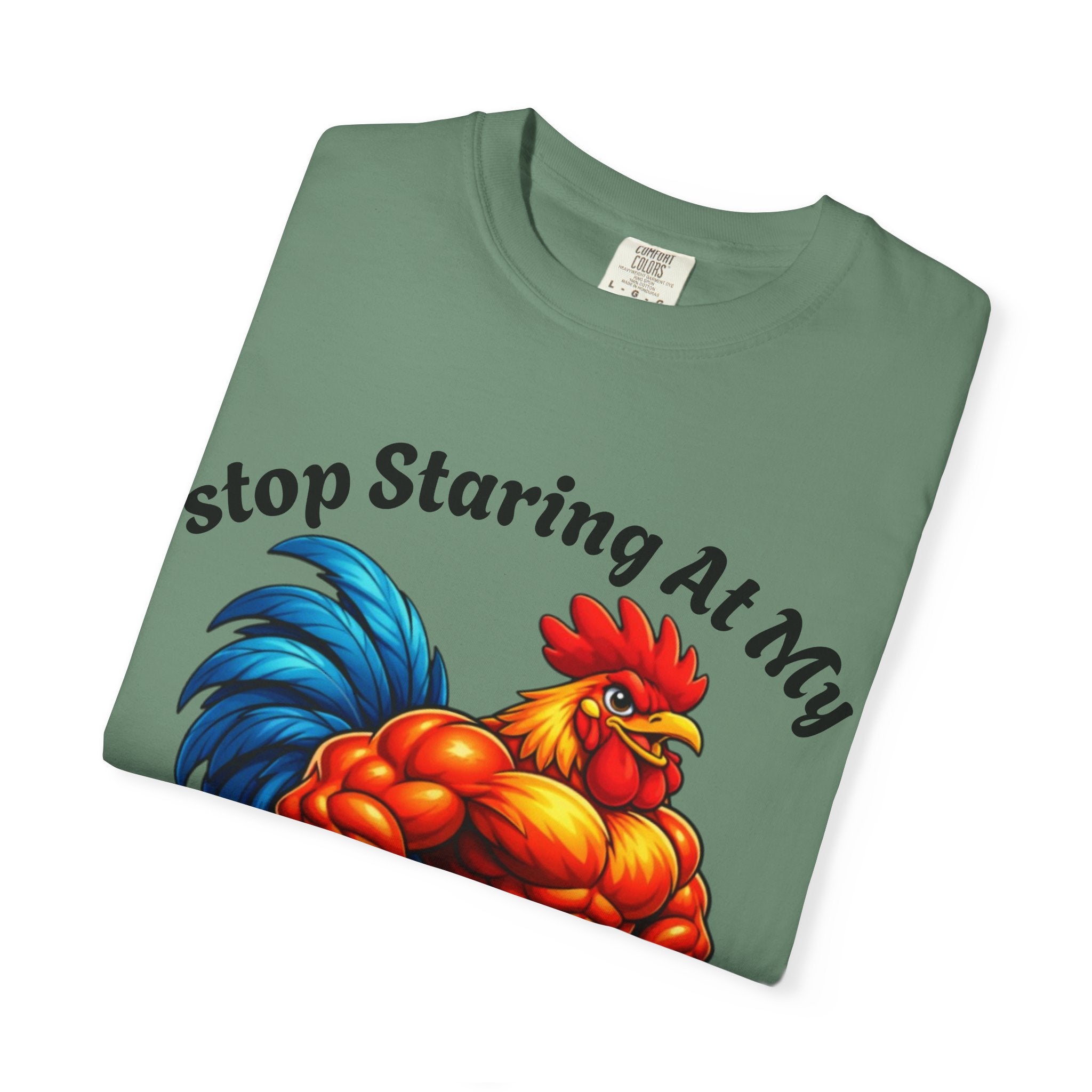 Graphic Adult T-Shirt — "Stop Staring At My Big Cock" Rooster Humorous Tee