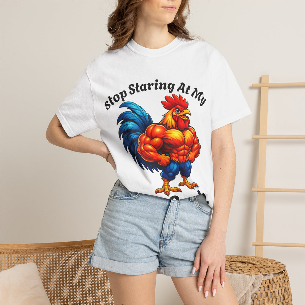 Graphic Adult T-Shirt — "Stop Staring At My Big Cock" Rooster Humorous Tee