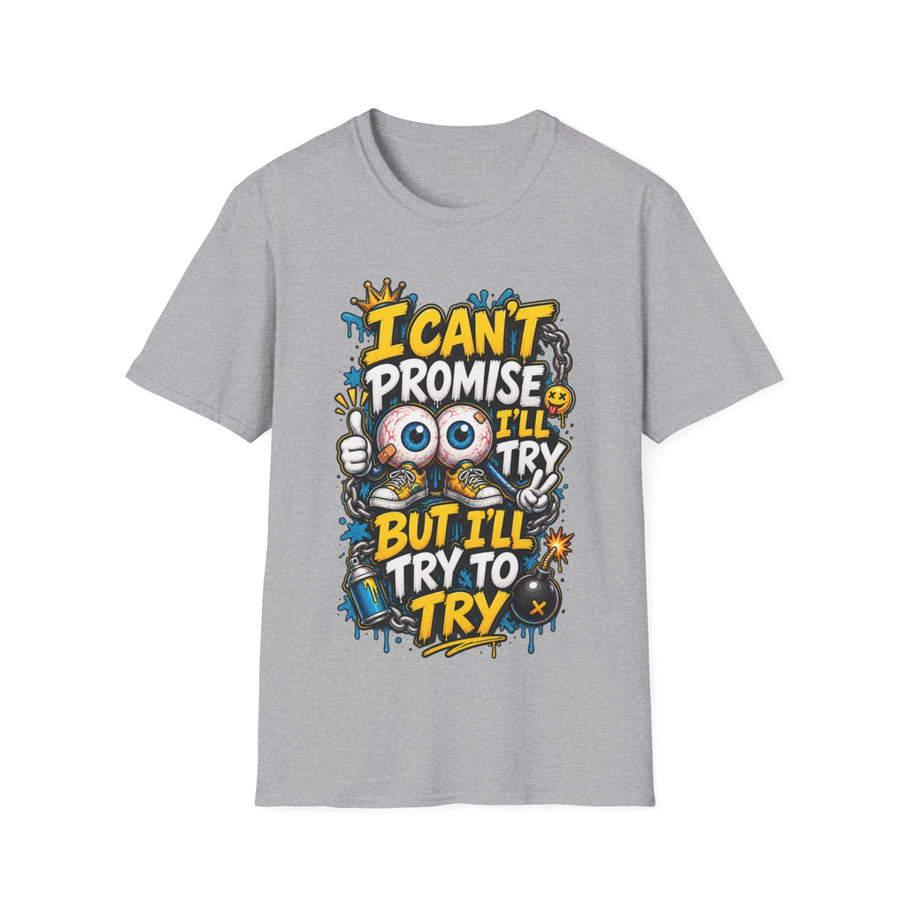 I Can't Promise I'll Try Graphic Adult T-Shirt — Funny Motivational Casual Tee