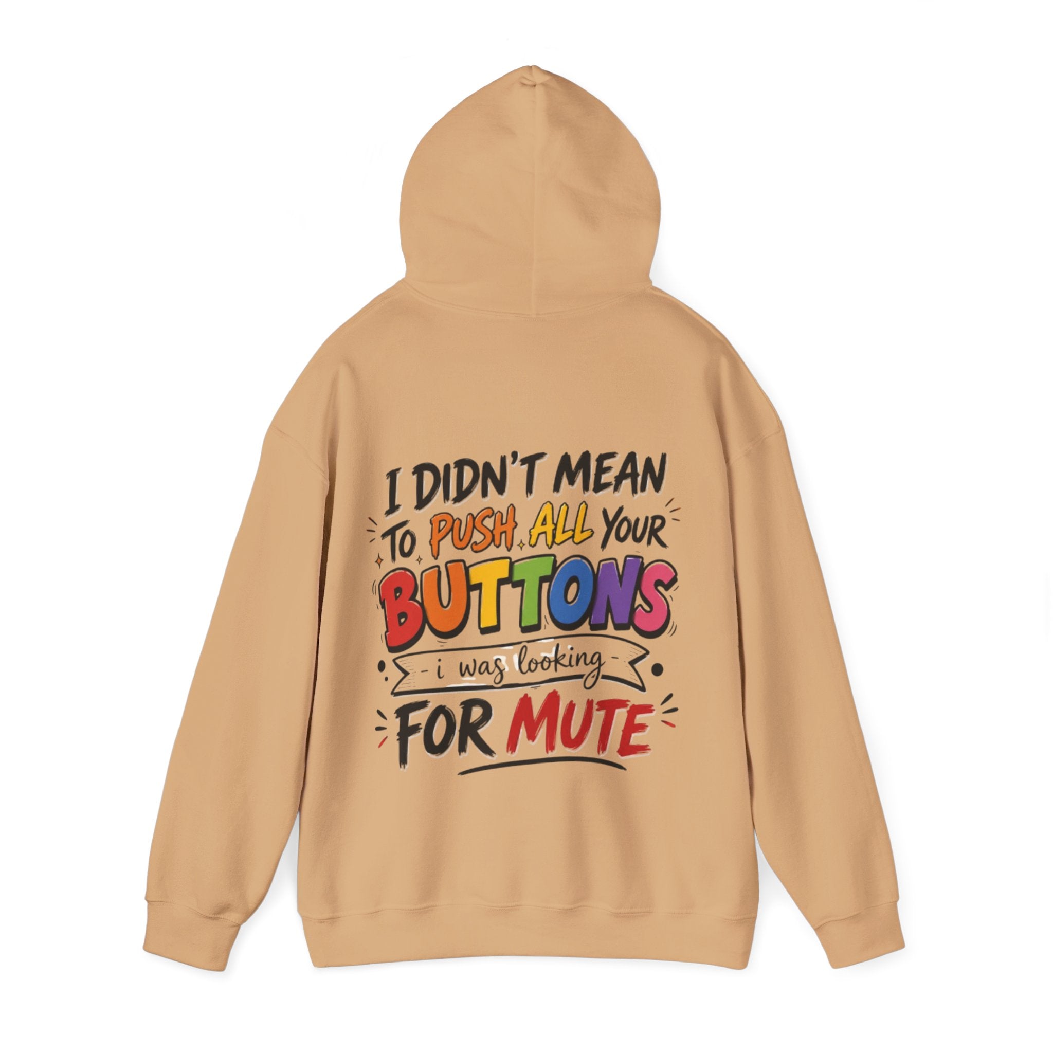 Adult Hoodie — “I Didn’t Mean to Push All Your Buttons, I Was Looking for Mute” Graphic Hoodie