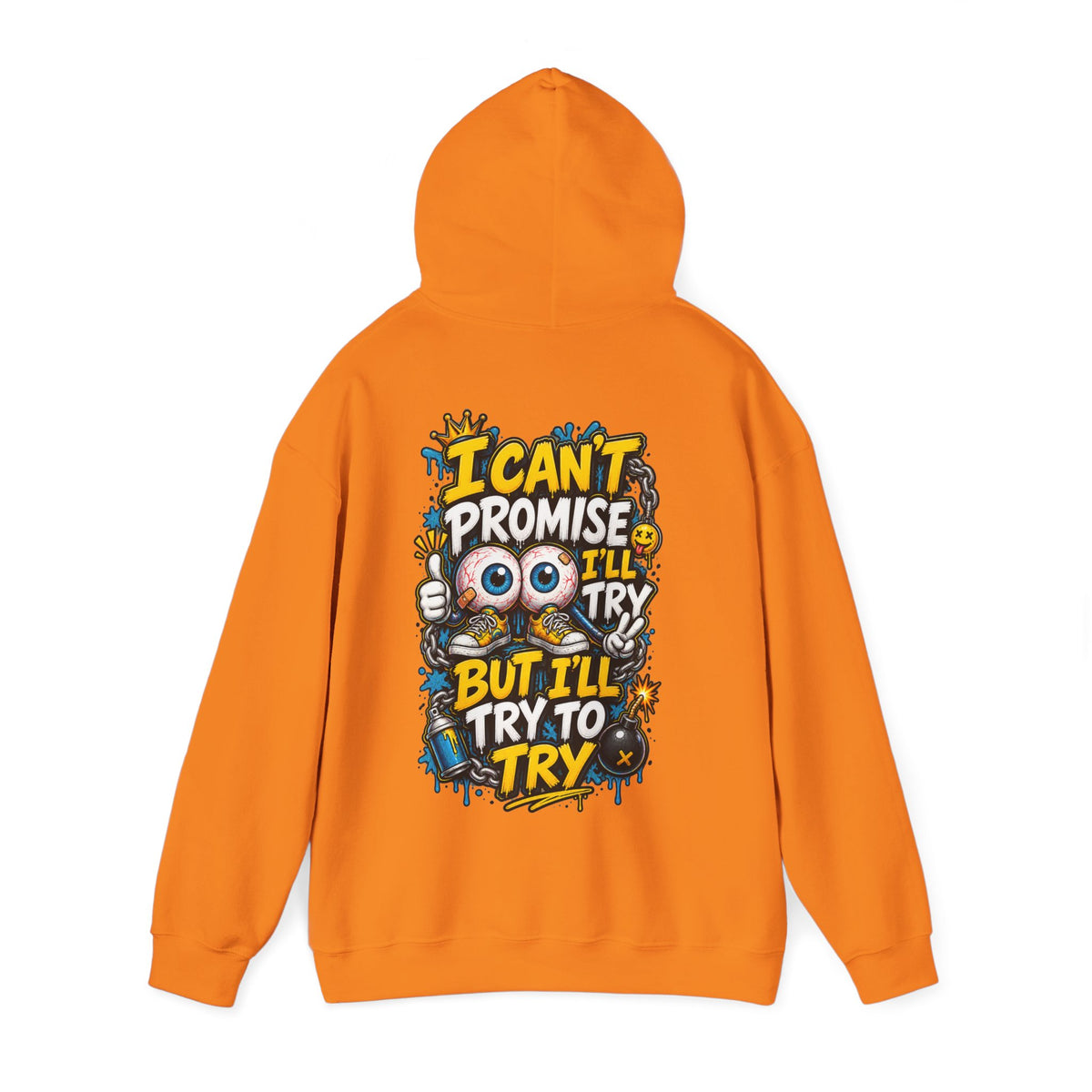 Adult Hoodie — "I Can't Promise I'll Try But I'll Try to Try" Motivational Graphic Hoodie