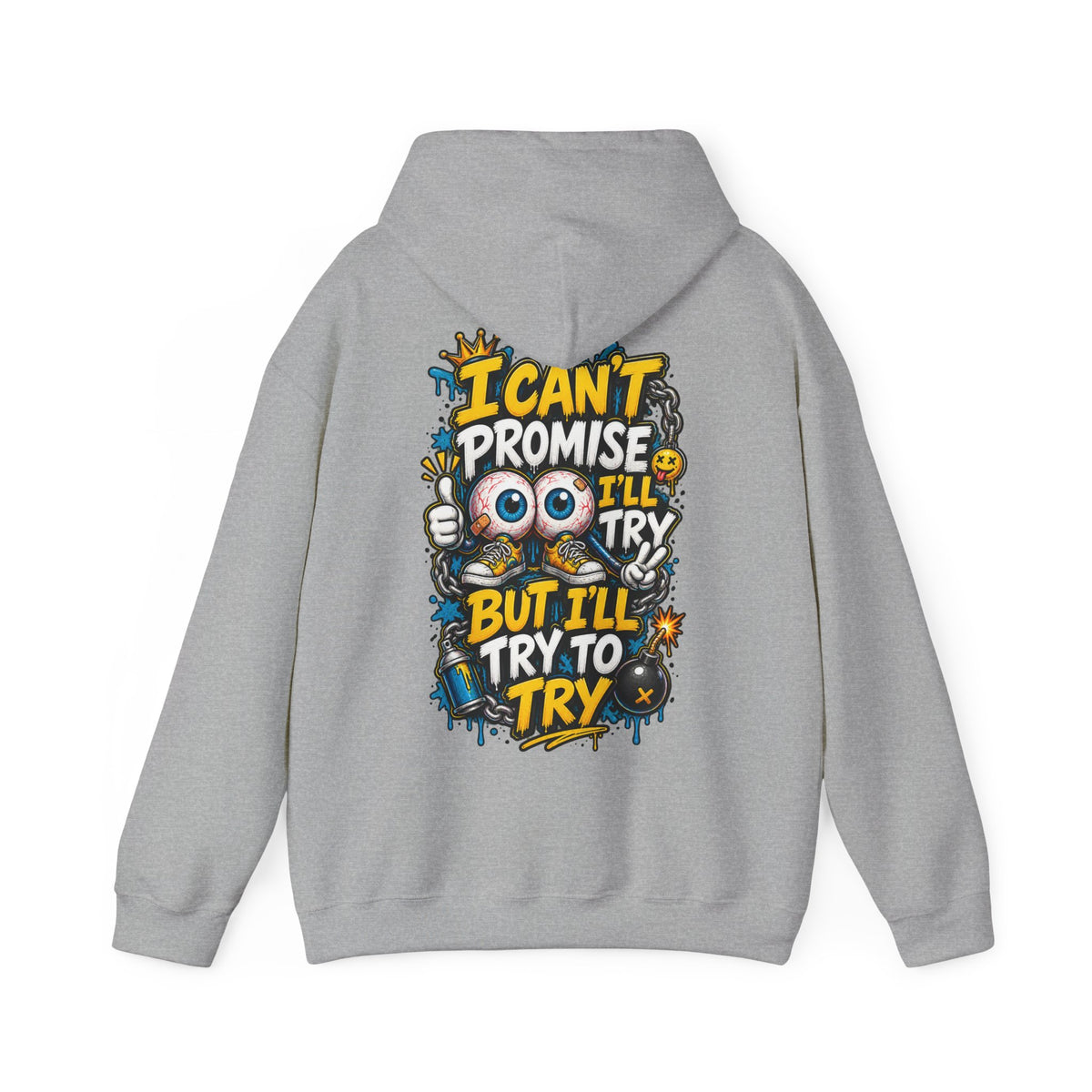 Adult Hoodie — "I Can't Promise I'll Try But I'll Try to Try" Motivational Graphic Hoodie