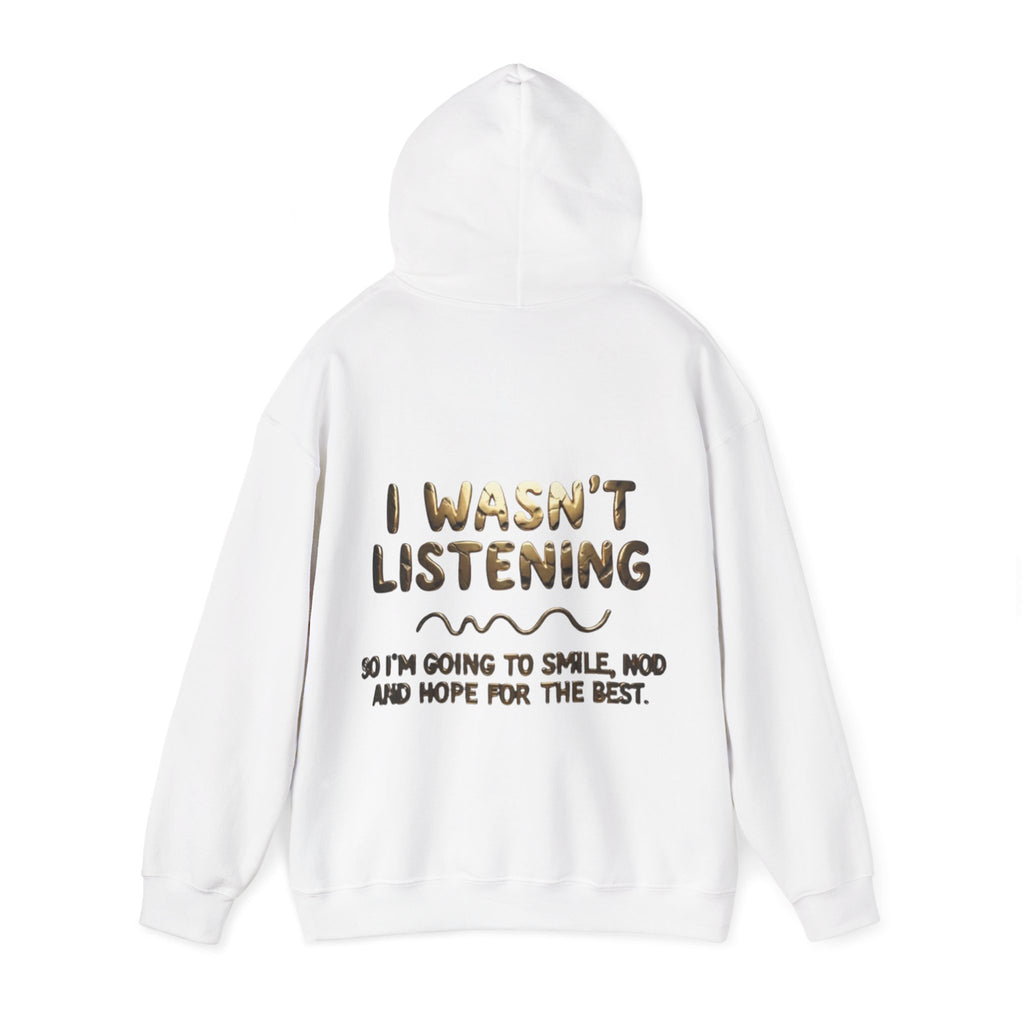 Adult Hoodie — “I Wasn’t Listening” Funny Quote Pullover
