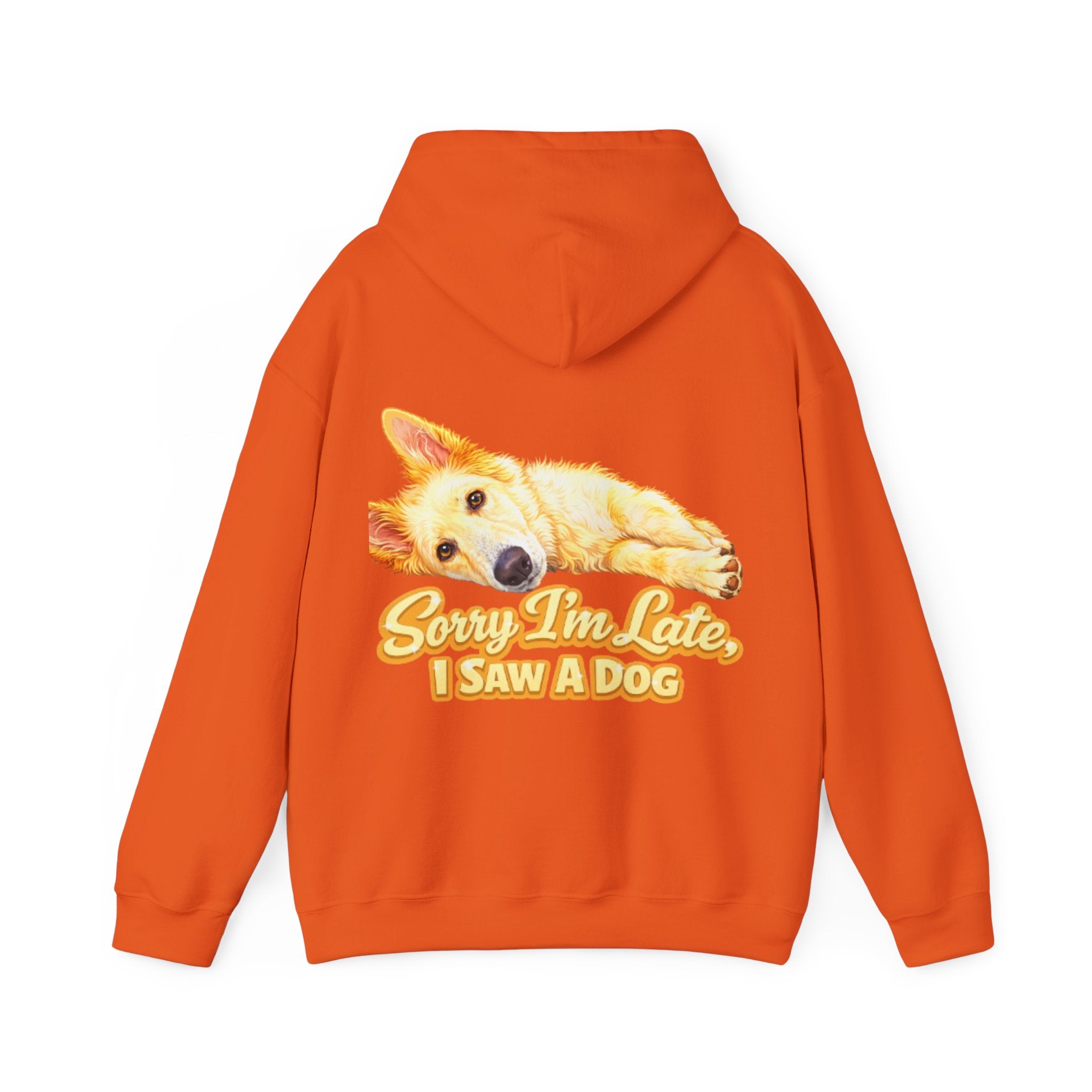 Dog Lover Adult Hoodie — "Sorry I'm Late, I Saw a Dog" Graphic Sweatshirt