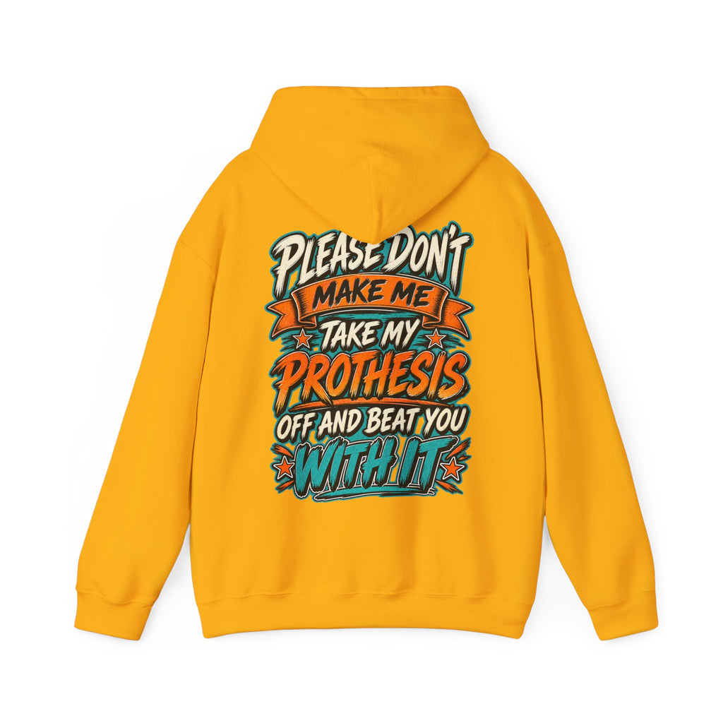 Prosthesis Humor Adult Hoodie — “Please Don’t Make Me Take My Prosthesis Off” Graphic Pullover