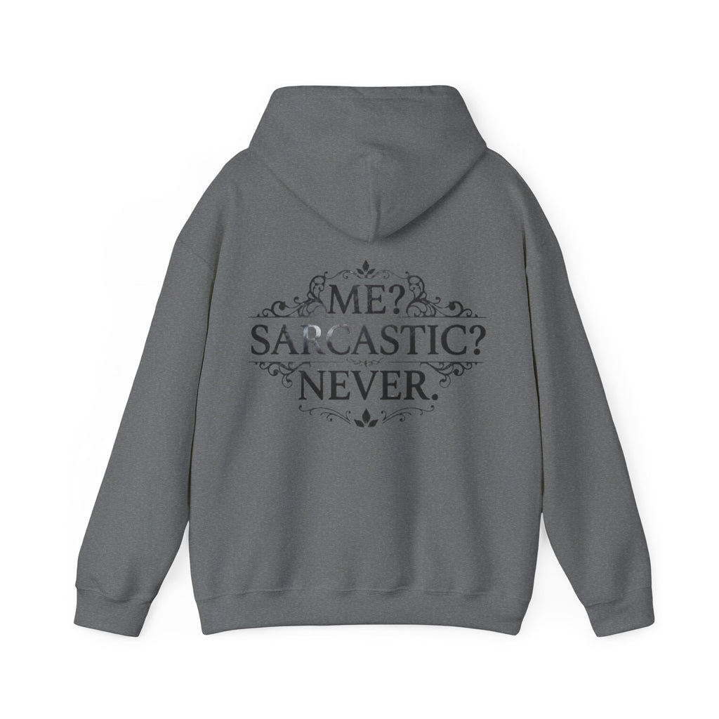 Sarcastic Never Adult Hoodie — "Me? Sarcastic? Never." Graphic Hoodie