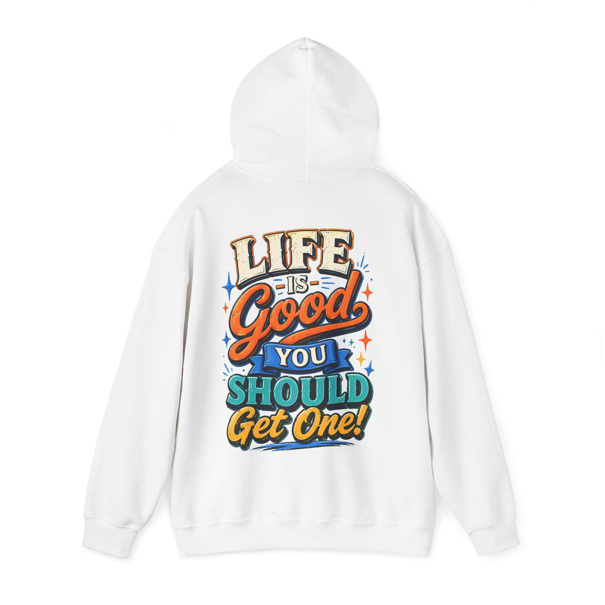 Adult Hoodie — "Life Is Good You Should Get One!" Colorful Retro Graphic Hoodie