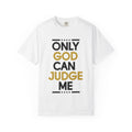 Only God Can Judge Me T-Shirt — Bold Faith Graphic Adult Tee