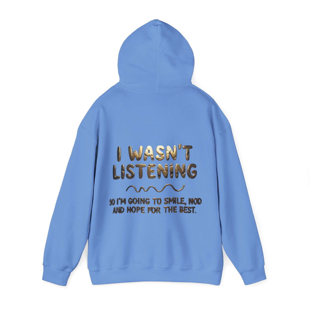Adult Hoodie — “I Wasn’t Listening” Funny Quote Pullover