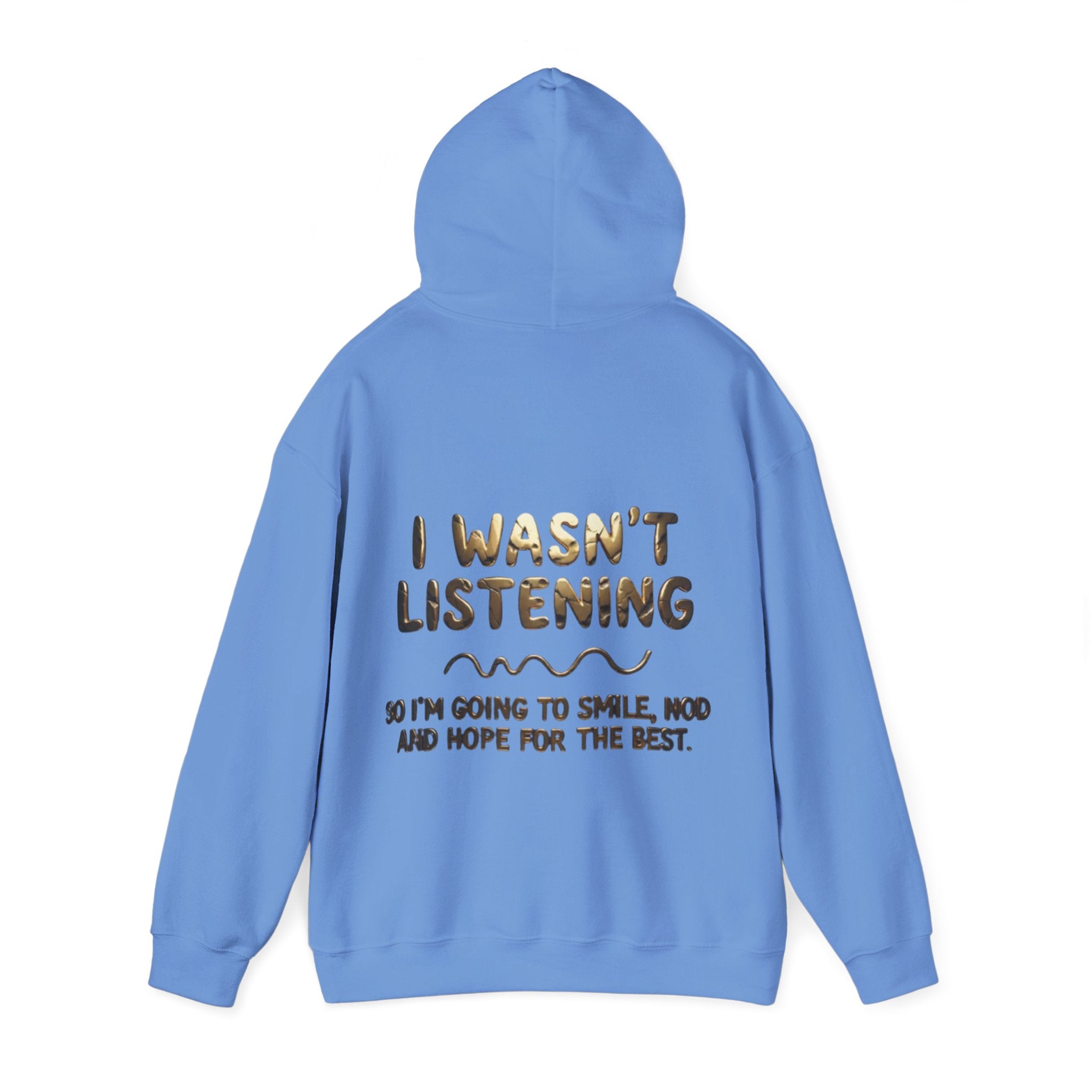Adult Hoodie — “I Wasn’t Listening” Funny Quote Pullover