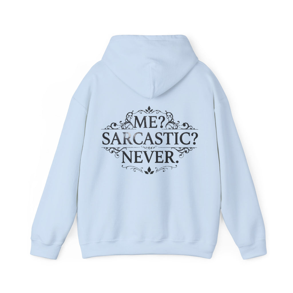 Sarcastic Never Adult Hoodie — "Me? Sarcastic? Never." Graphic Hoodie