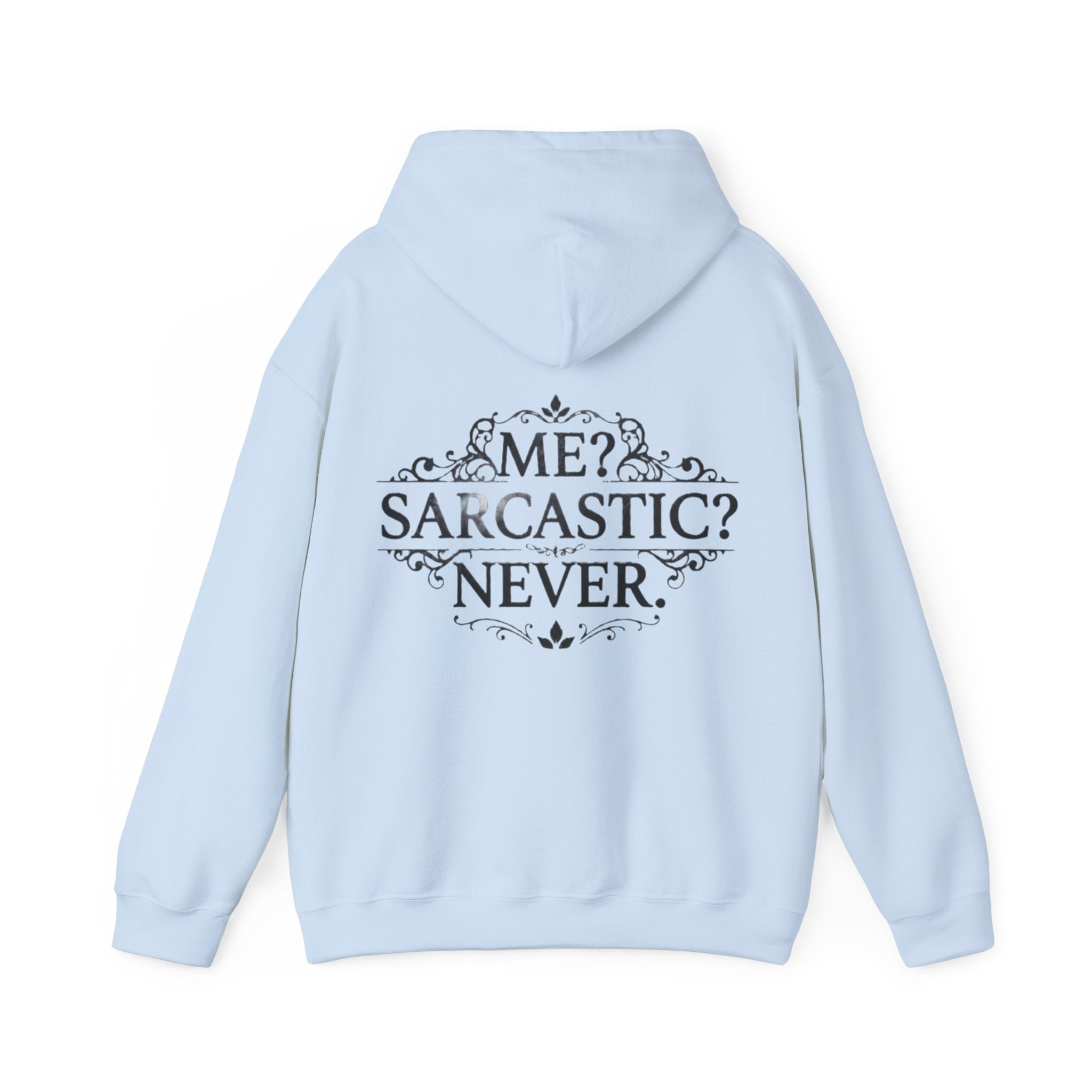 Sarcastic Never Adult Hoodie — "Me? Sarcastic? Never." Graphic Hoodie