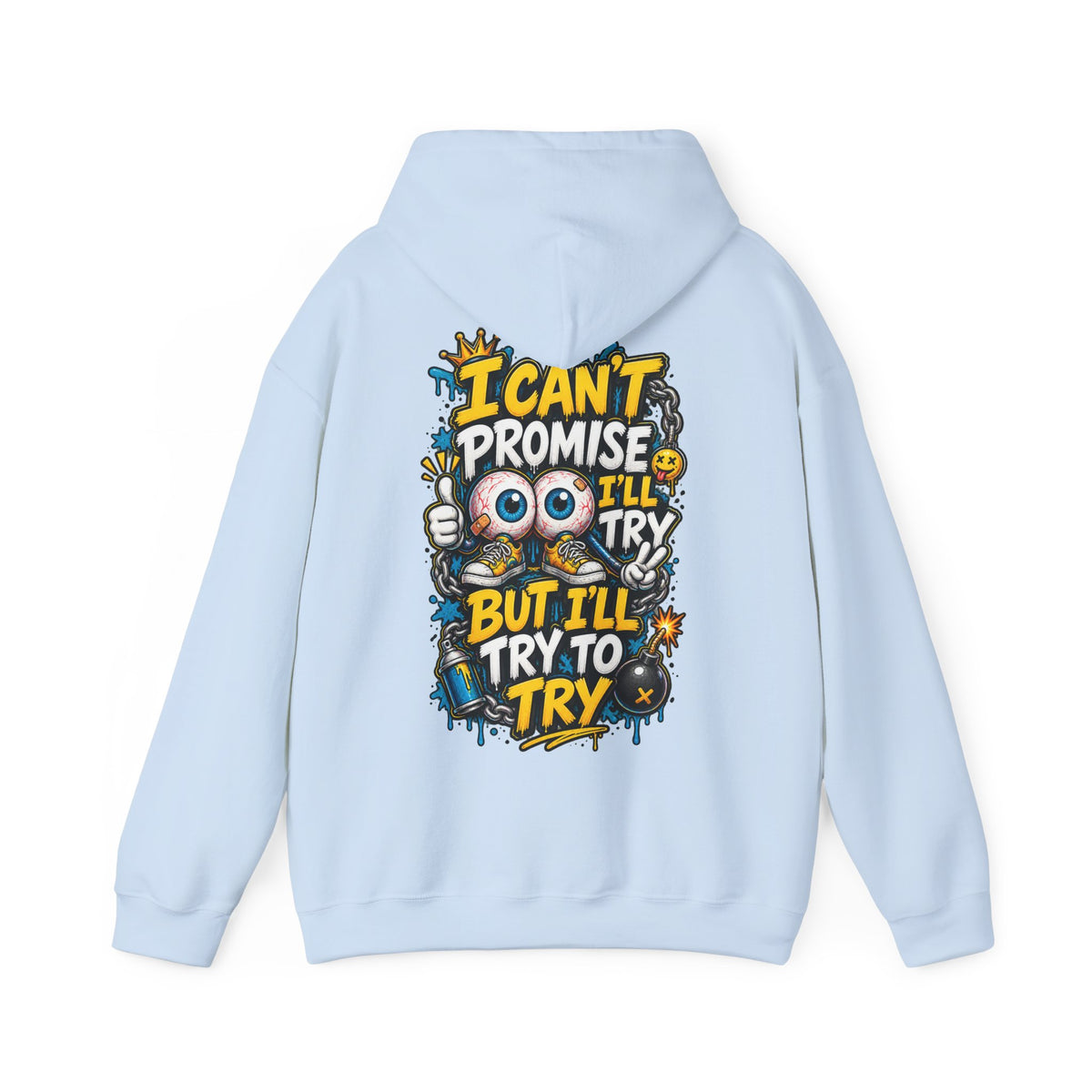 Adult Hoodie — "I Can't Promise I'll Try But I'll Try to Try" Motivational Graphic Hoodie