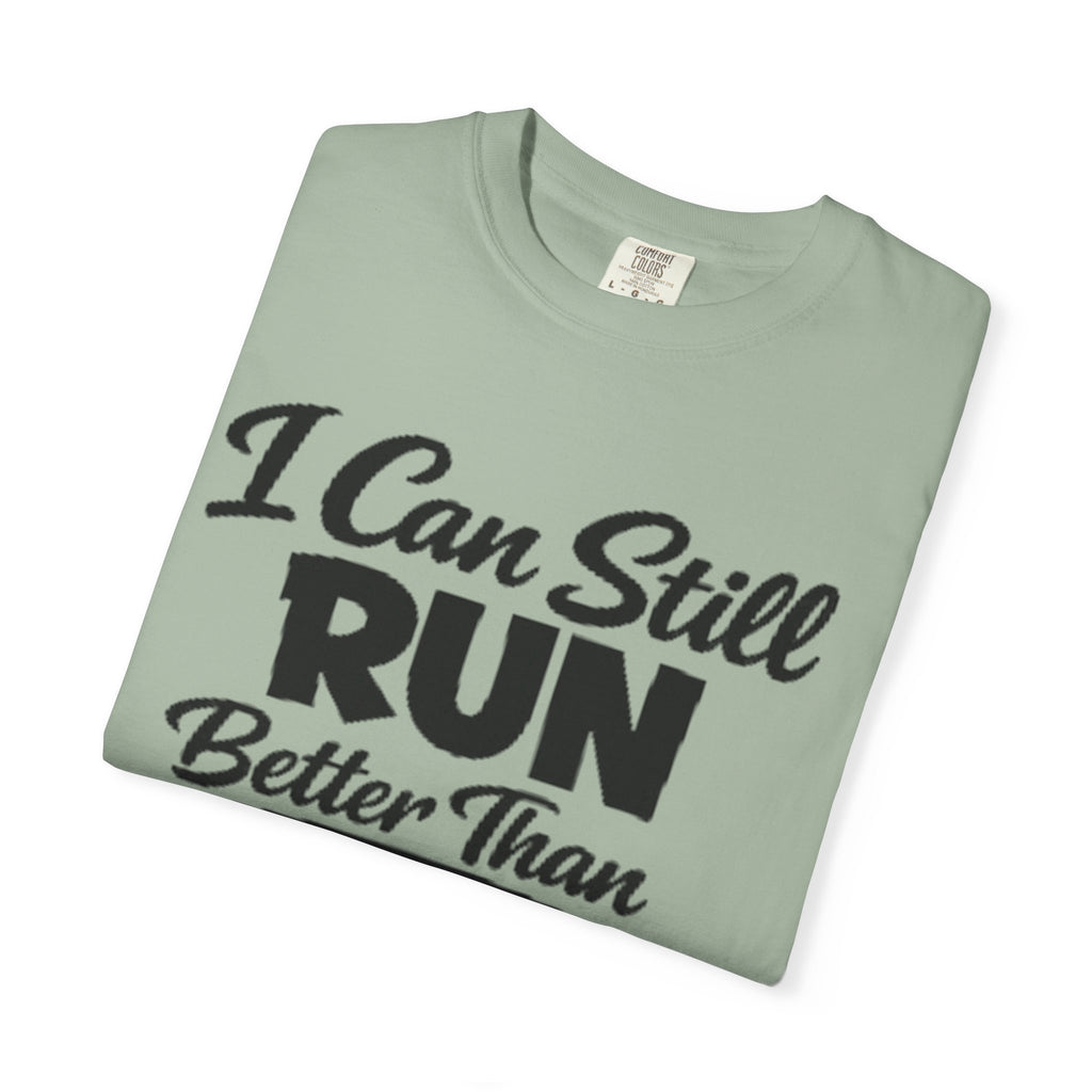 Adult T-Shirt — "I Can Still Run Better Than The Government" Wheelchair Humour Tee