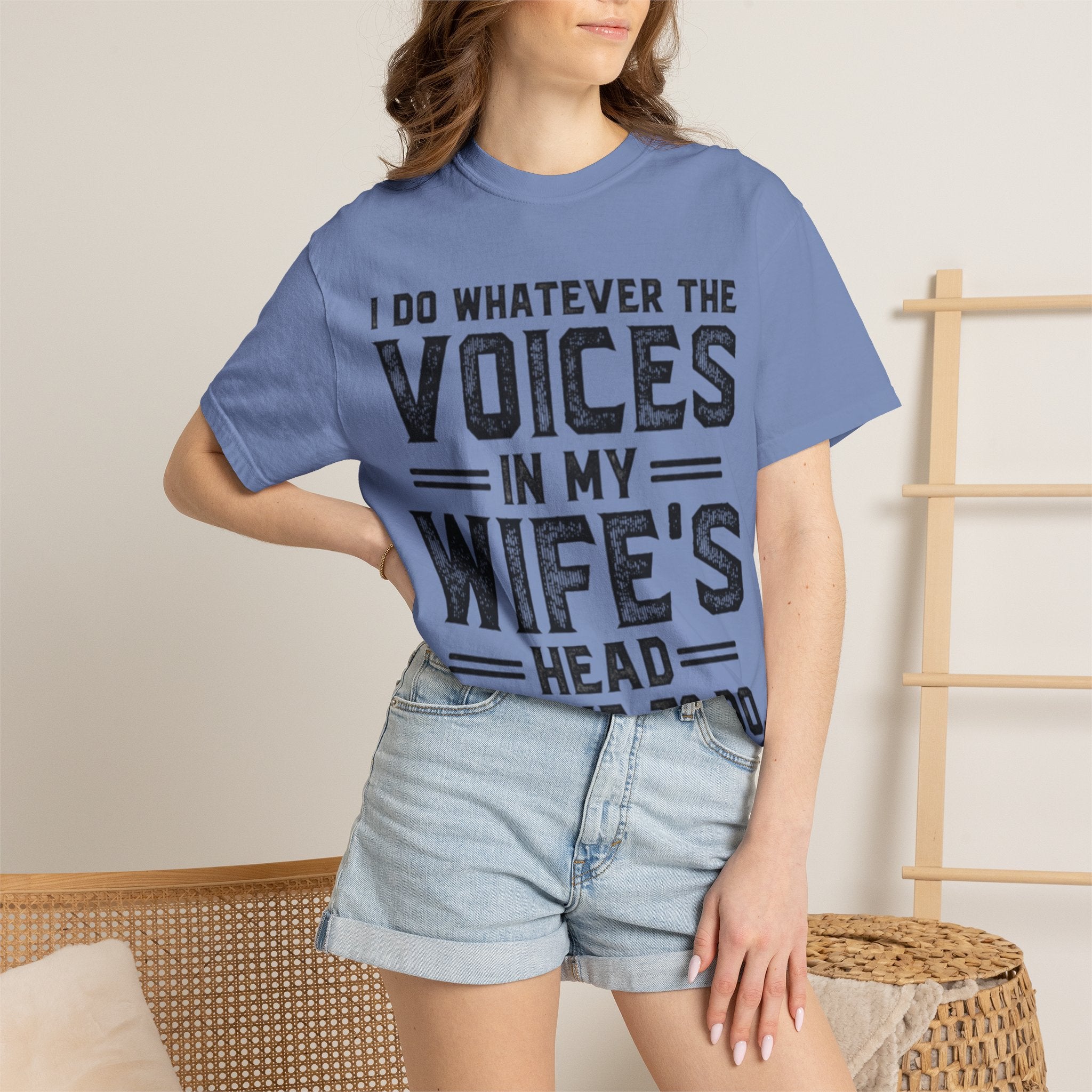 Adult T-Shirt — "I Do Whatever the Voices in My Wife's Head Tell Me to Do" Funny Husband Tee