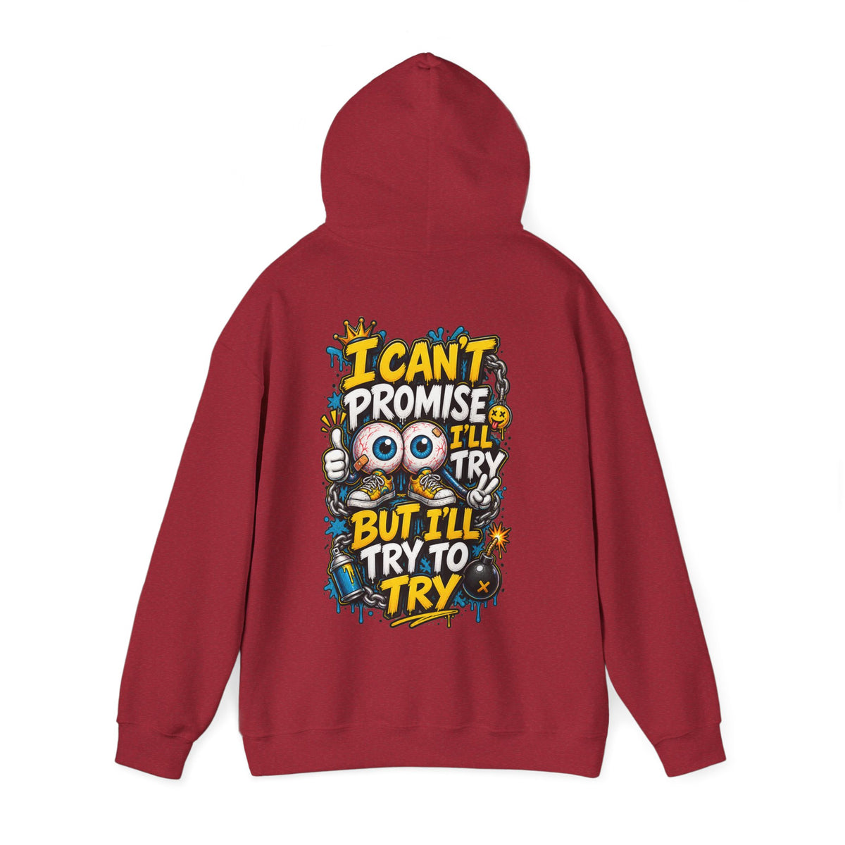 Adult Hoodie — "I Can't Promise I'll Try But I'll Try to Try" Motivational Graphic Hoodie