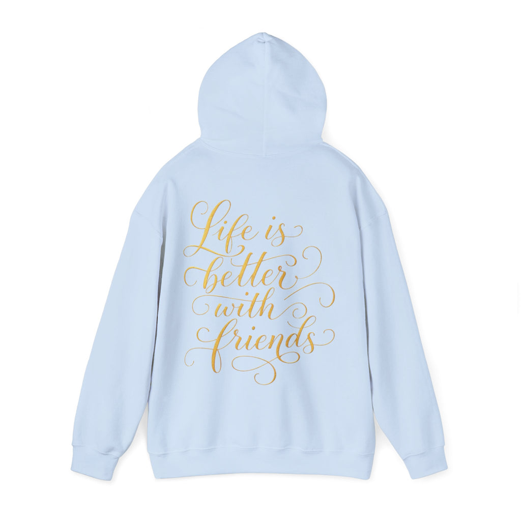 Life Is Better With Friends Adult Hoodie — Gold Script Friendship Pullover
