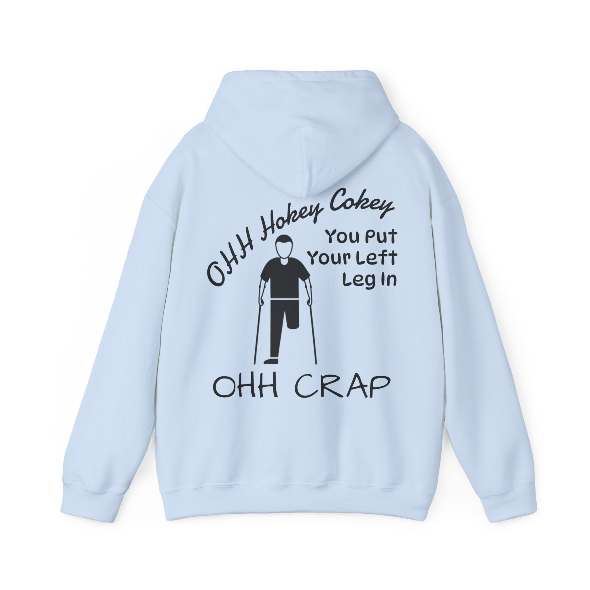 Adult Hoodie — 'Ohh Hokey Cokey, You Put Your Left Leg In' Funny Rehab Recovery Sweatshirt