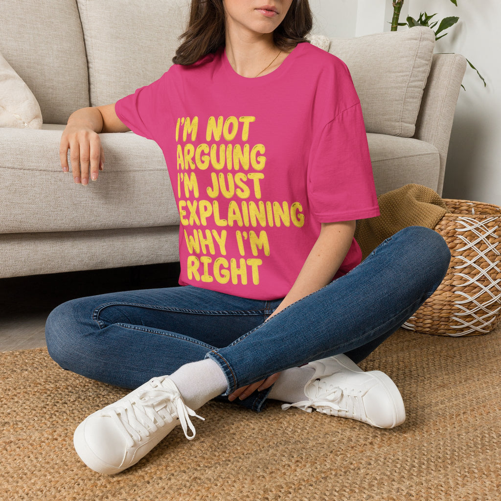 I'm Not Arguing I'm Just Explaining Why I'm Right Adult T-Shirt