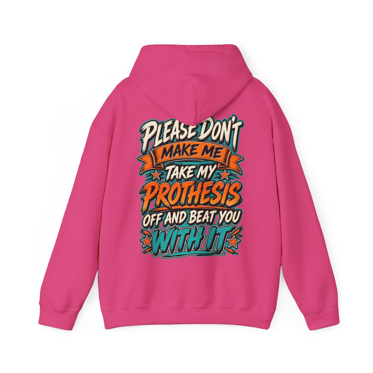 Prosthesis Humor Adult Hoodie — “Please Don’t Make Me Take My Prosthesis Off” Graphic Pullover