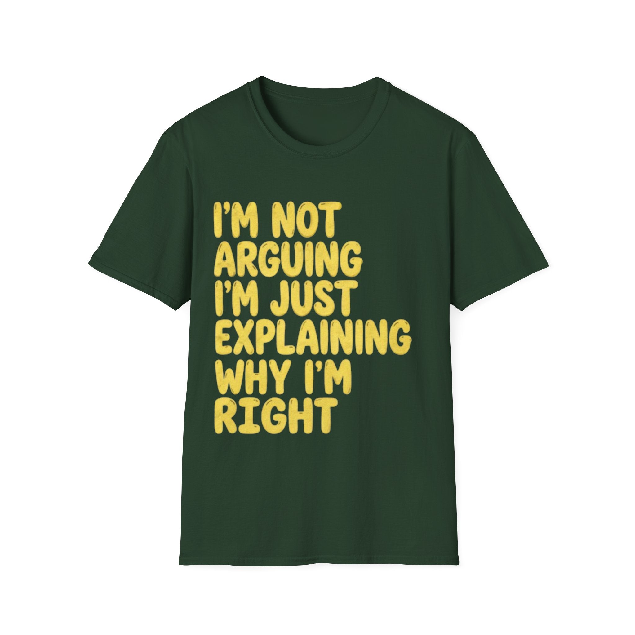 I'm Not Arguing I'm Just Explaining Why I'm Right Adult T-Shirt