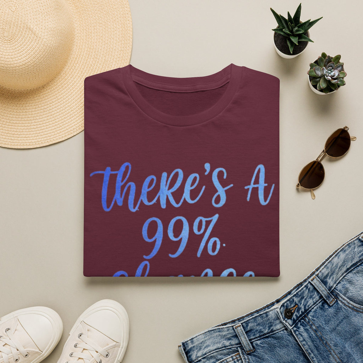 Adult T-Shirt — "There's a 99% Chance I Don't Care" Casual Graphic Tee
