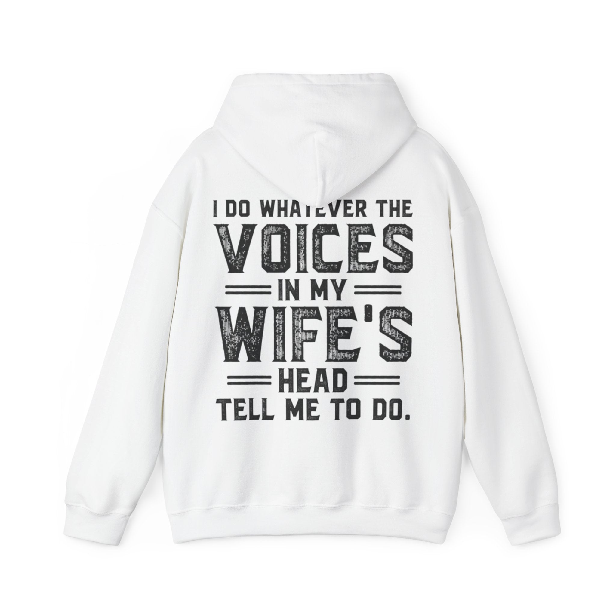 Adult Hoodie - "I Do Whatever the Voices in My Wife's Head Tell Me To Do" Funny Couples Pullover