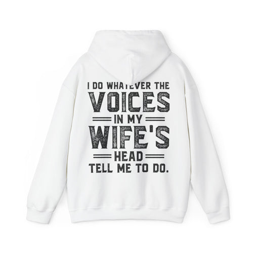 Adult Hoodie - "I Do Whatever the Voices in My Wife's Head Tell Me To Do" Funny Couples Pullover