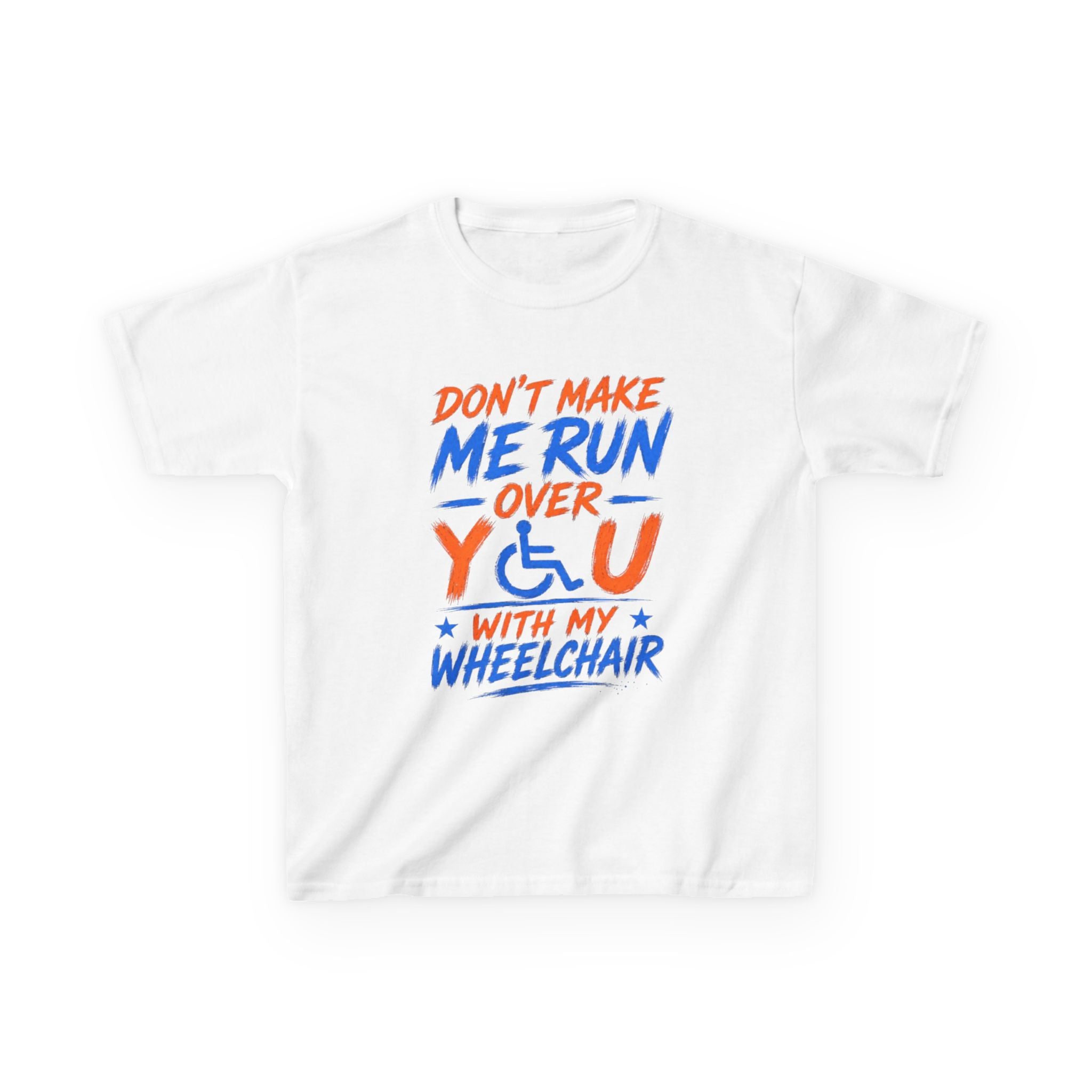 Kids Tee — "Don’t Make Me Run Over You With My Wheelchair" Disability Pride Shirt