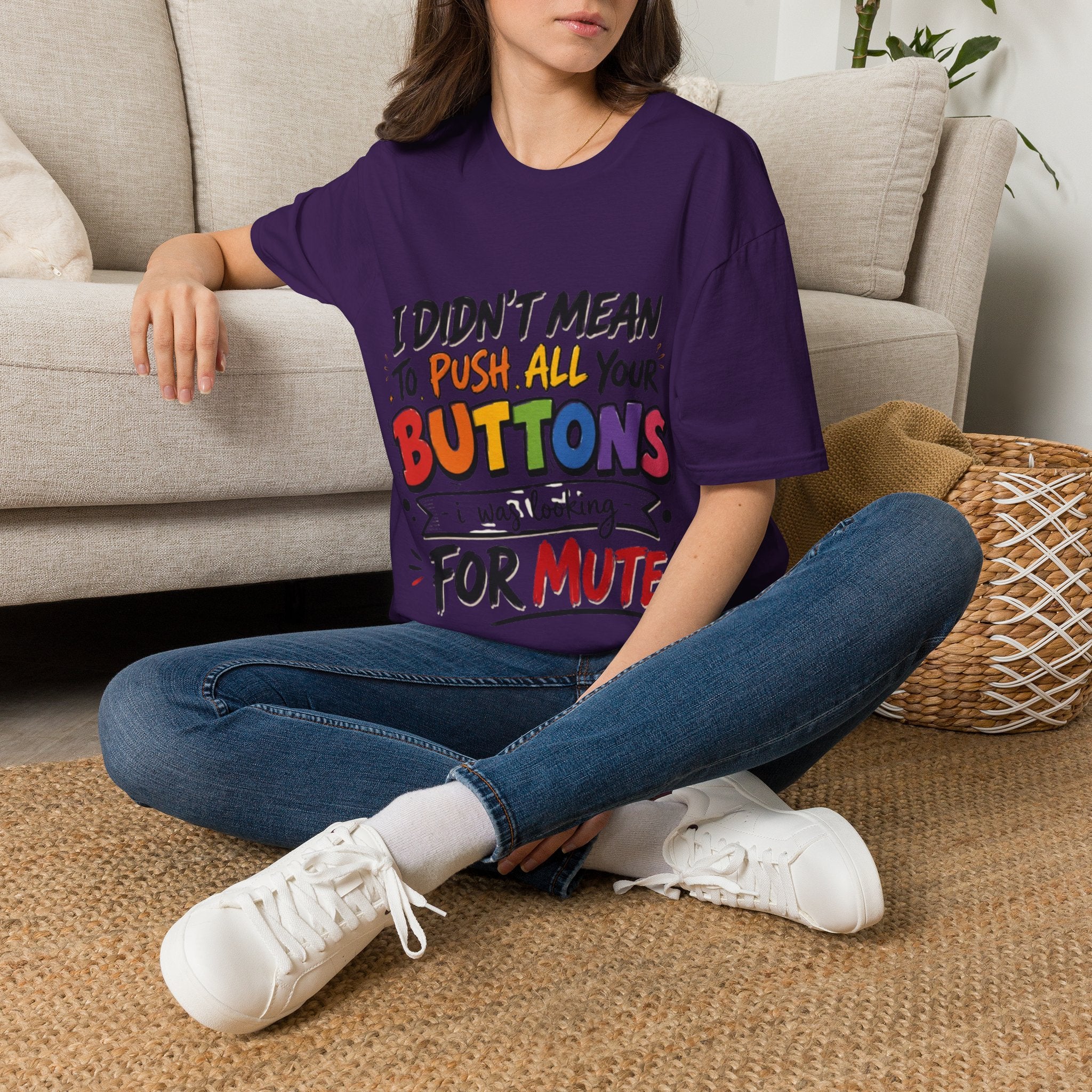 I Didn't Mean to Push All Your Buttons Adult T-Shirt — Funny Colorful Graphic Tee